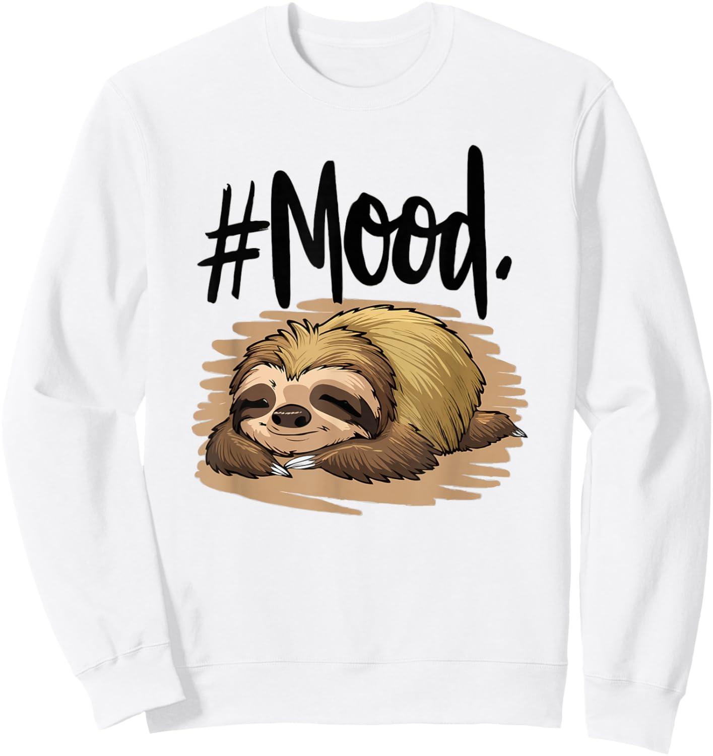 Mood Lazy Sloth Funny Saying Nap Meme Sleep Quote Sloths Sweatshirt - Sweatshirt | White