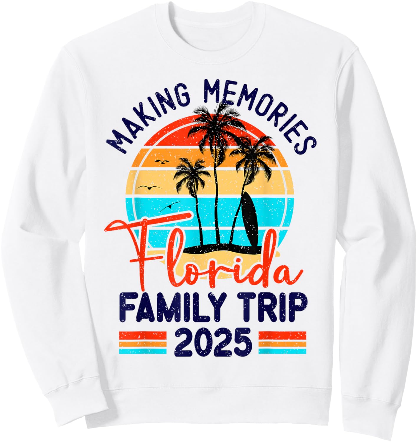 Florida Family Trip 2025 Making Memories Family Vacation Sweatshirt - Sweatshirt | White