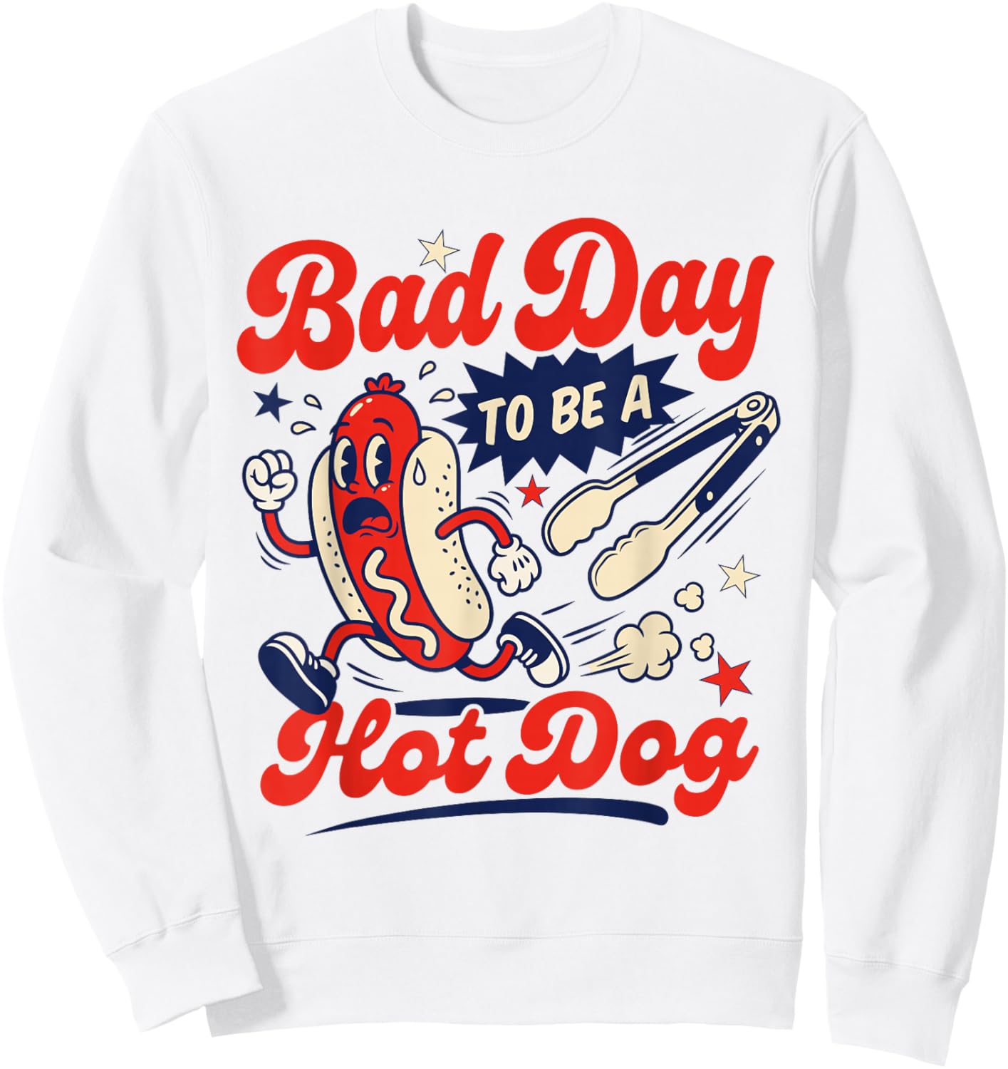 Bad Day to Be A Hot Dog 250 Years BBQ Grilling 4th of July Sweatshirt - Sweatshirt | White