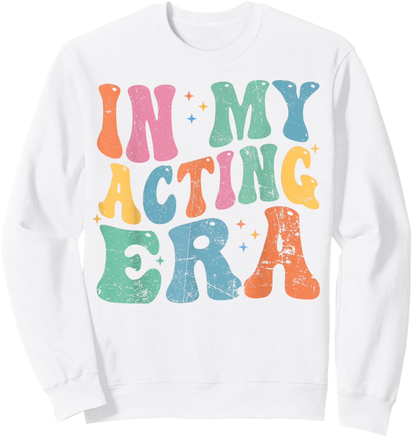 In My Acting Era Drama Theatre Actor Retro Groovy Sweatshirt - Sweatshirt | White