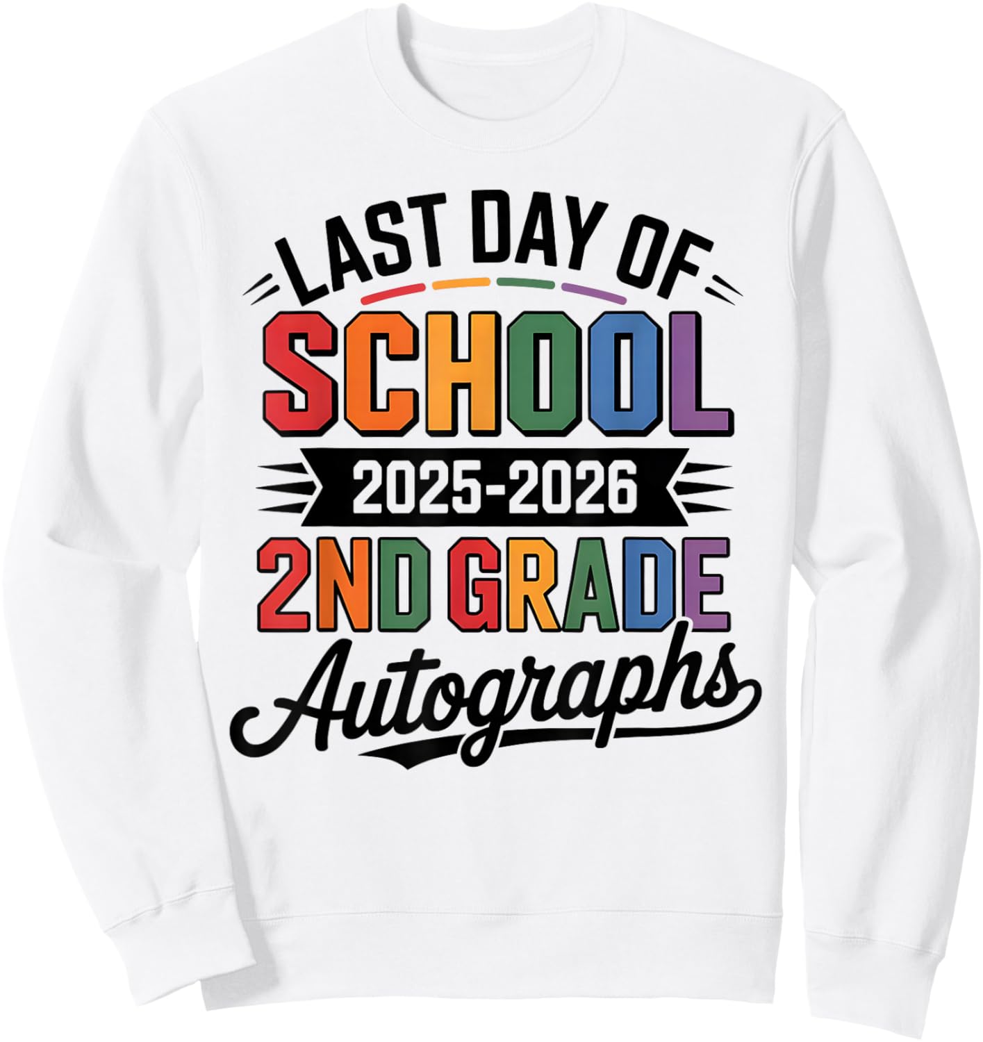 Cute 2nd Grade Last Day 2026 Autographs Write My Throwback Sweatshirt - Sweatshirt | White
