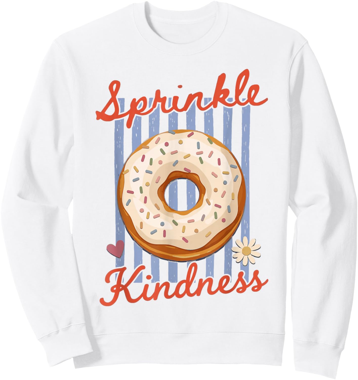 Sprinkle Kindness Donut Doughnut Lover Funny Girls Women Sweatshirt - Sweatshirt | White