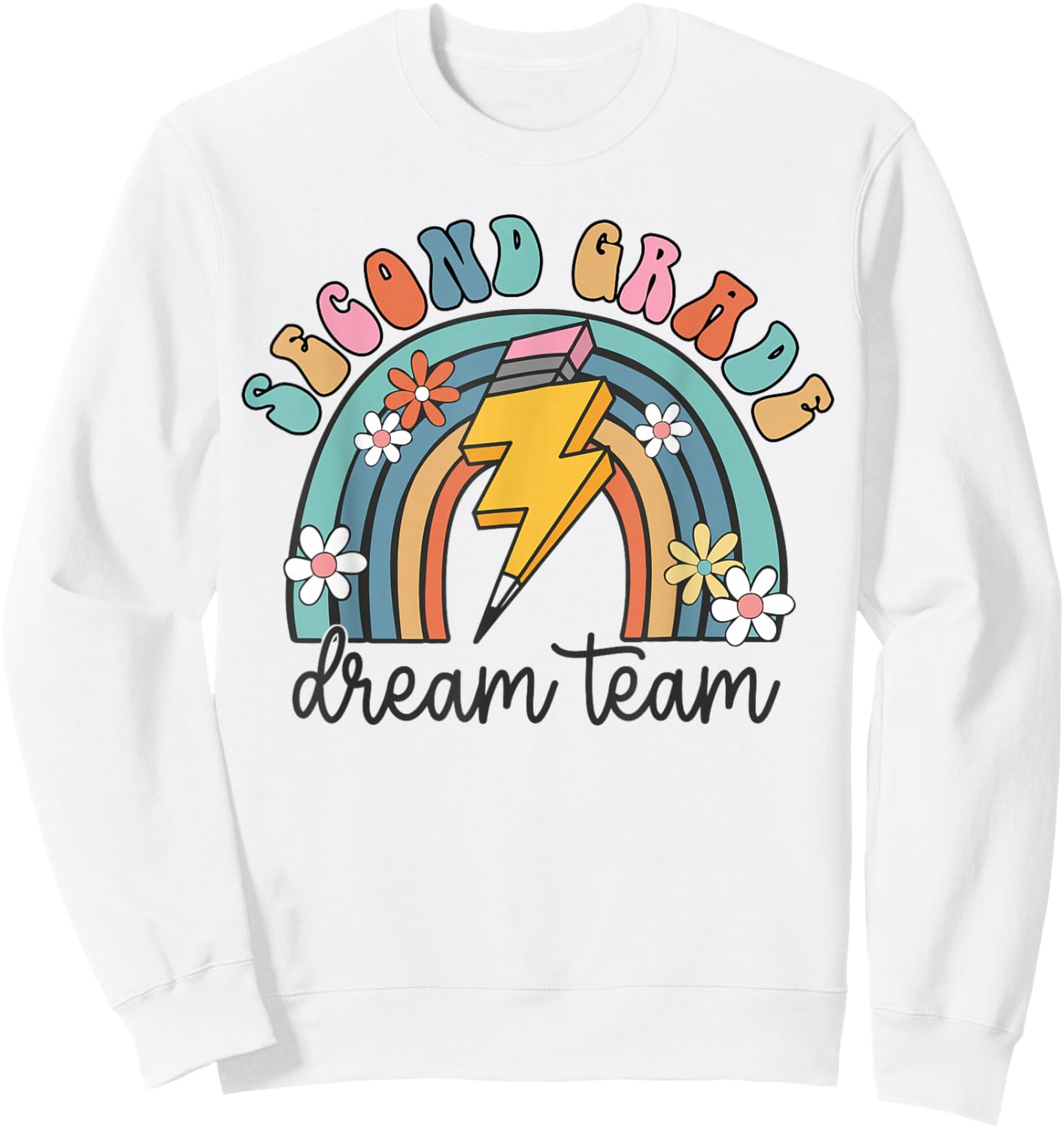 Second Grade Dream Team 1st Day of 2nd Grade Back to School Sweatshirt - Sweatshirt | White