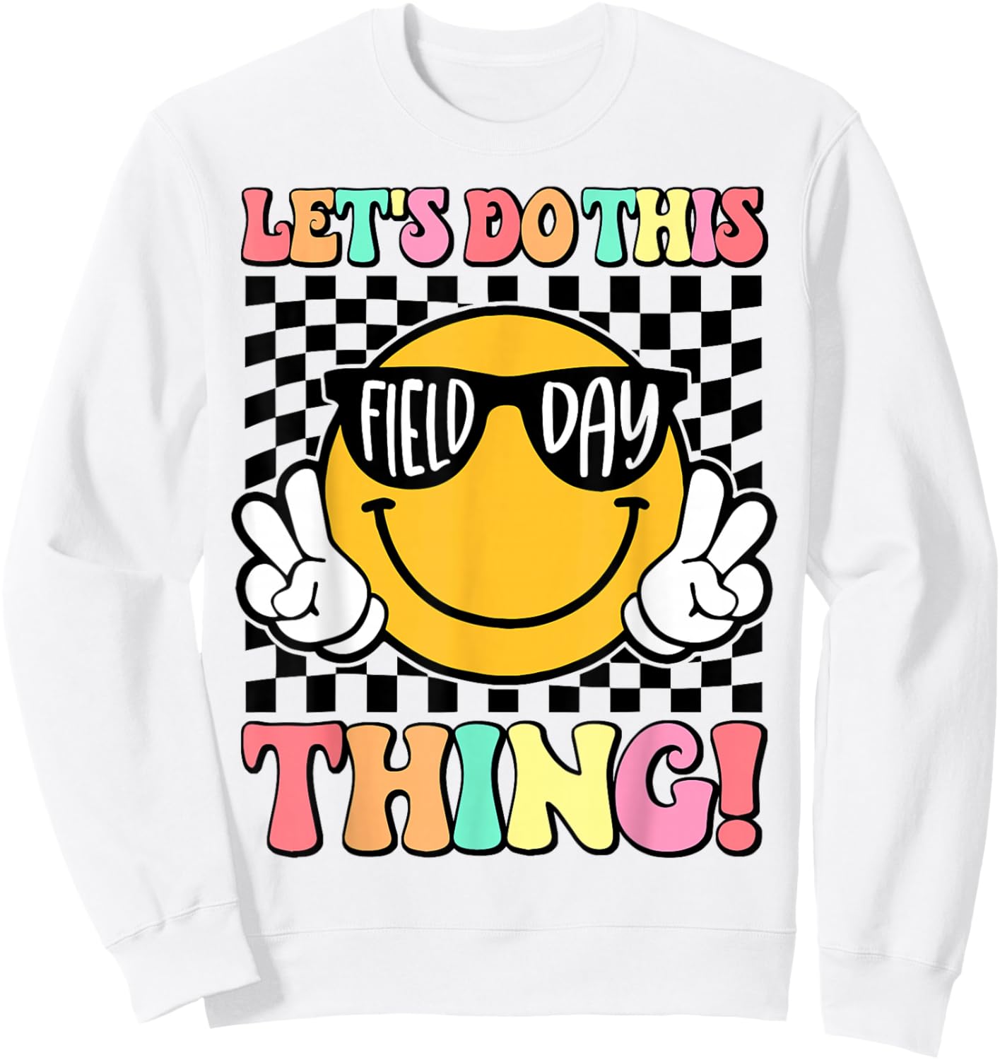 Let's Do This Field Day Thing Funny Teacher Kids Field Day Sweatshirt - Sweatshirt | White