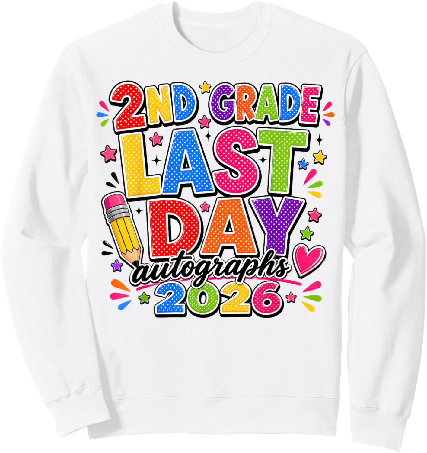 Last Day of School Autographs 2025-2026 2nd Grade Graduation Sweatshirt - Sweatshirt | White
