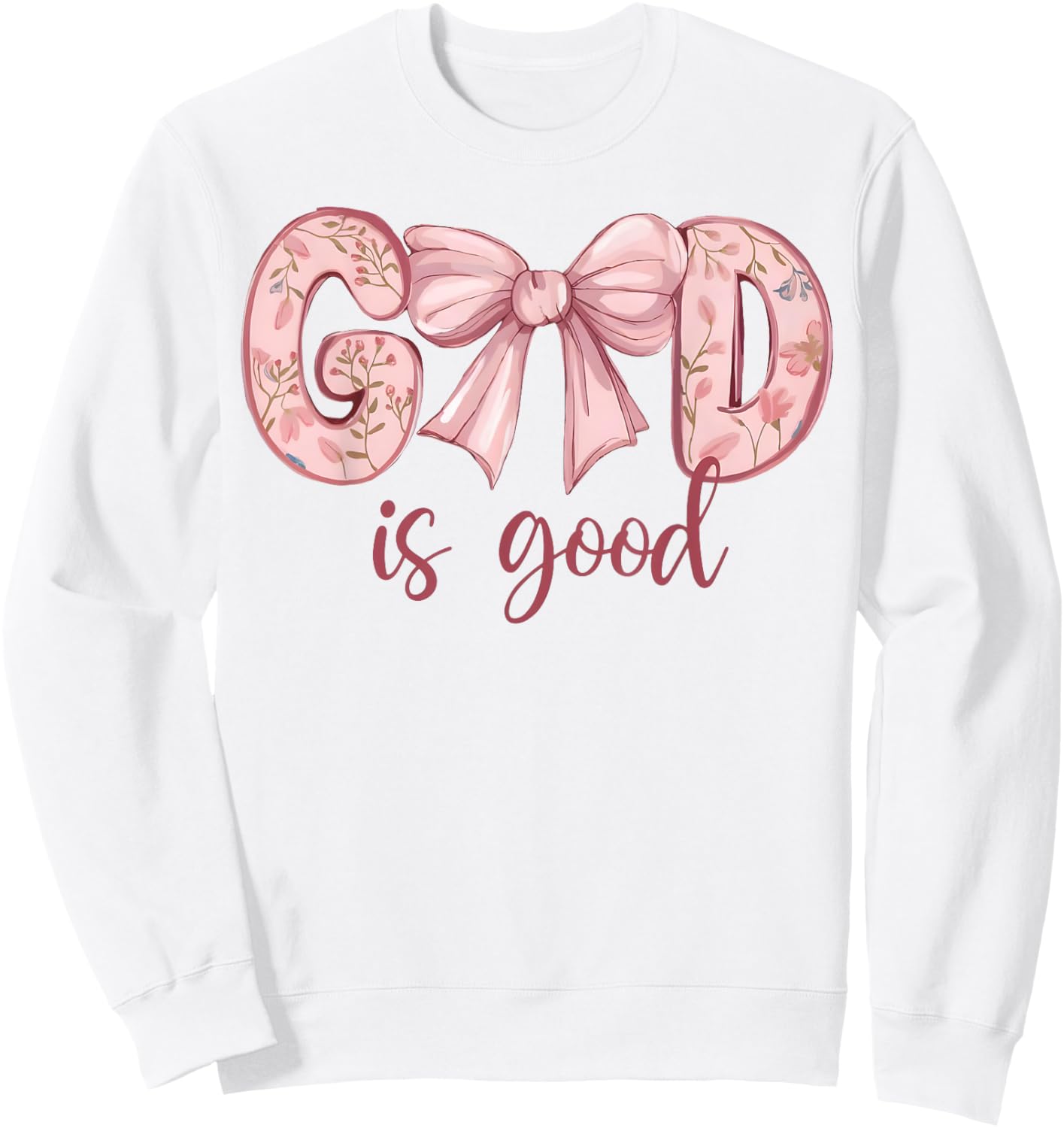God Is Good Pink Coquette Bow Bible Verse Quote Christian Sweatshirt - Sweatshirt | White