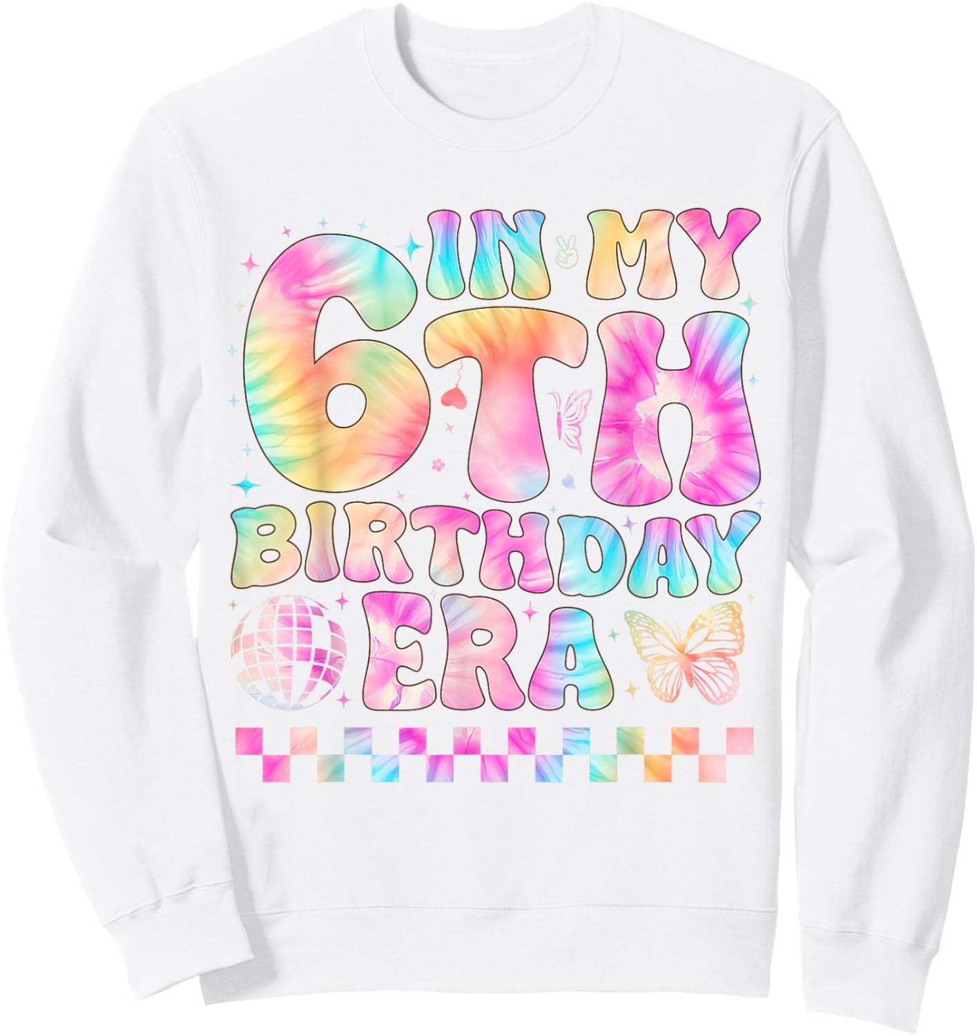 In My 6th Birthday Era Girl Gifts Six Bday 6 Year Old Girl Sweatshirt - Sweatshirt | White