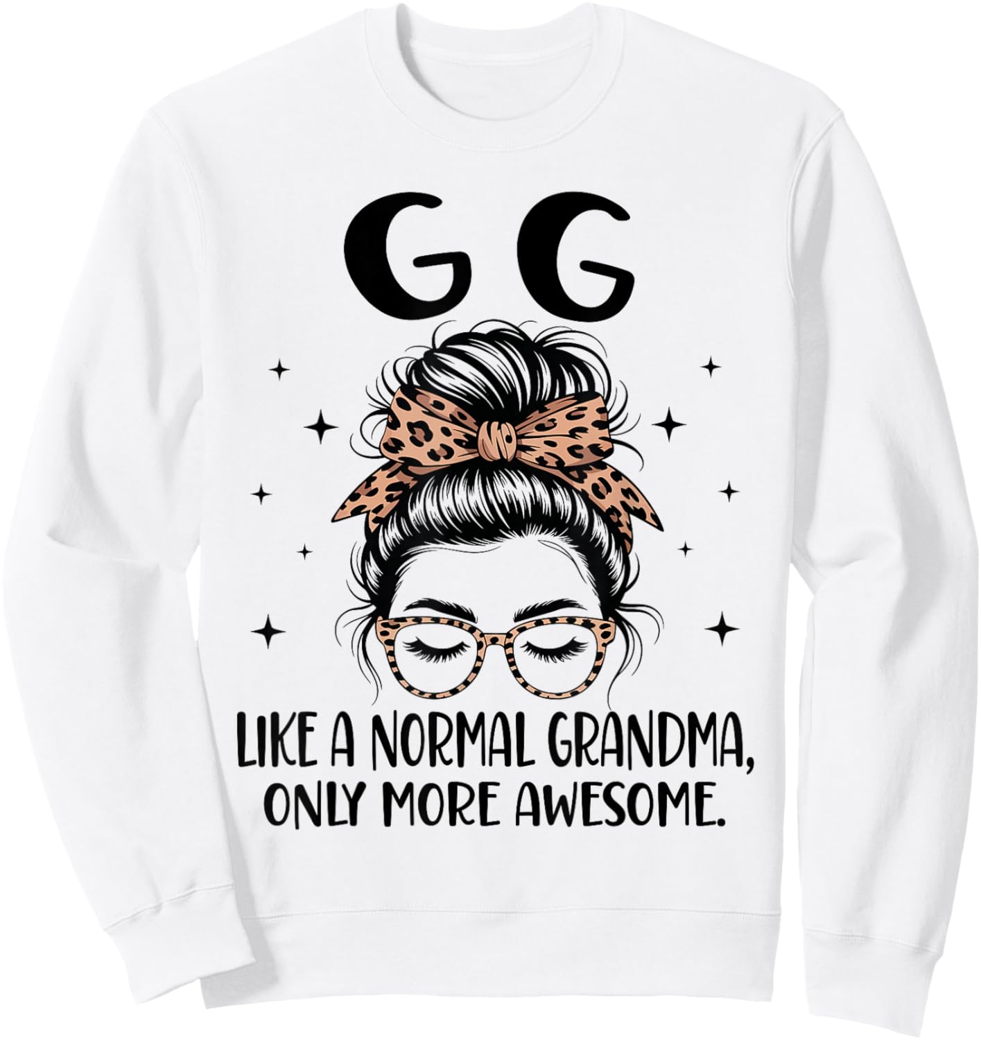 GG Like A Normal Grandma Only More Awesome Mother's Day Sweatshirt - Sweatshirt | White