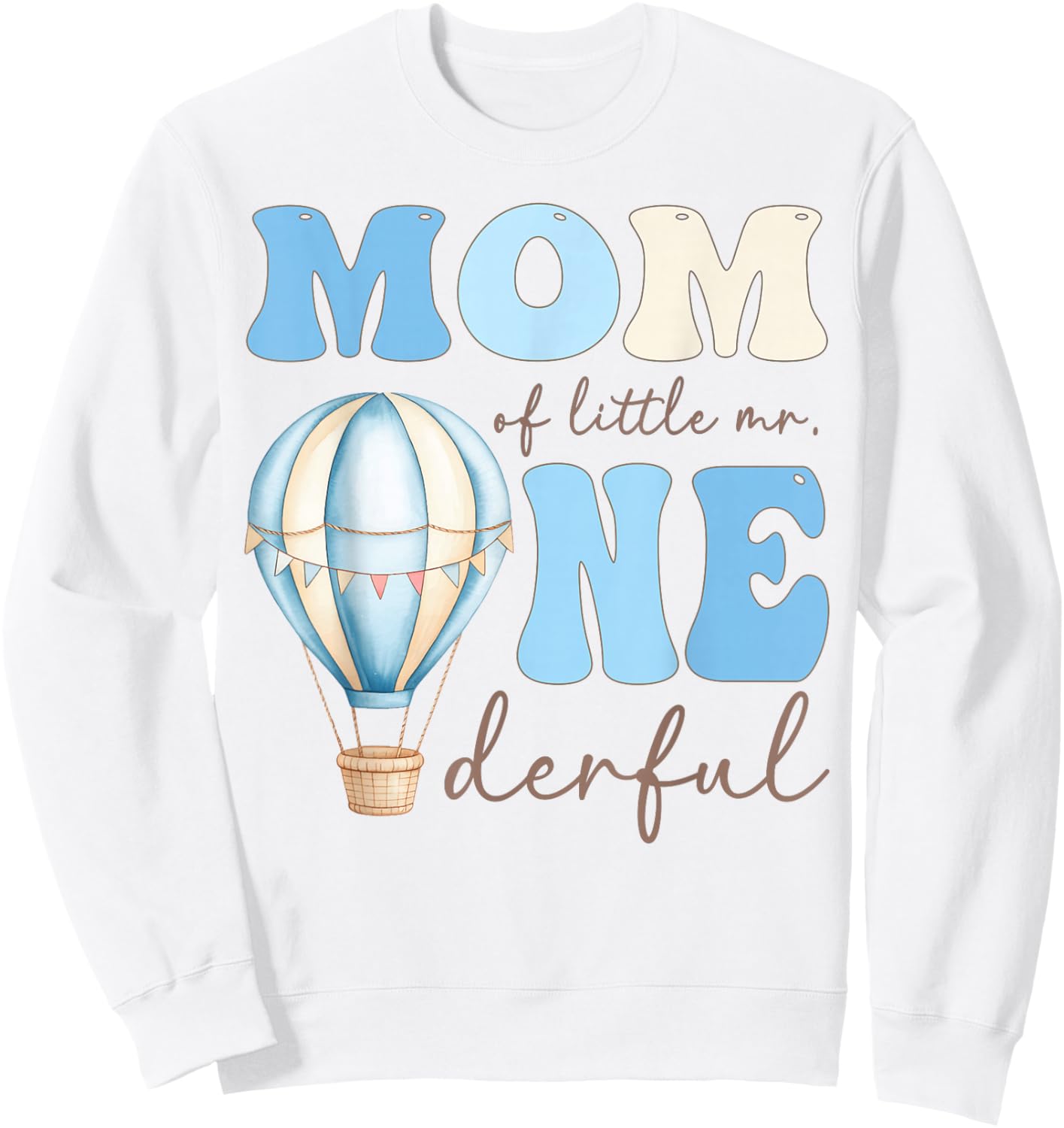 Mom of Little Mr. Onederful 1st Birthday Boy Air Balloon Sweatshirt - Sweatshirt | White
