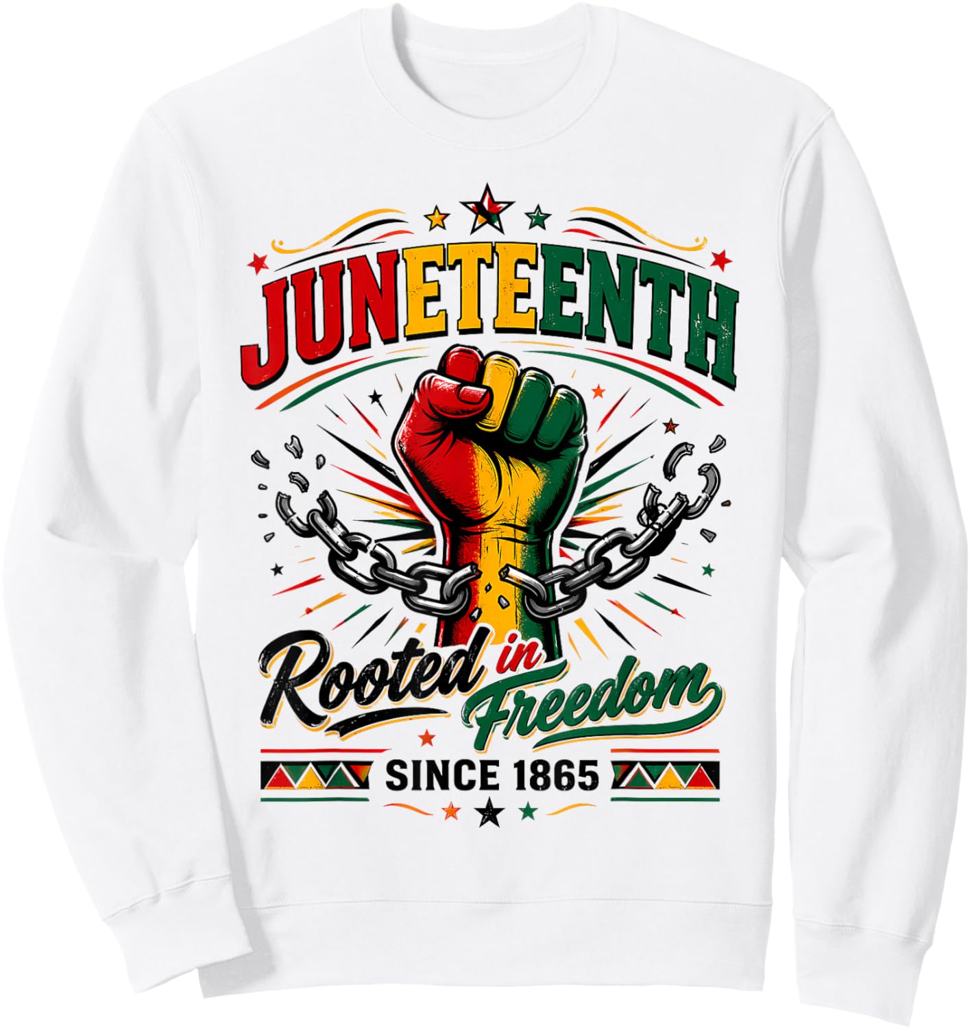 Juneteenth Rooted in Freedom Since 1865 Black Women Men Sweatshirt - Sweatshirt | White