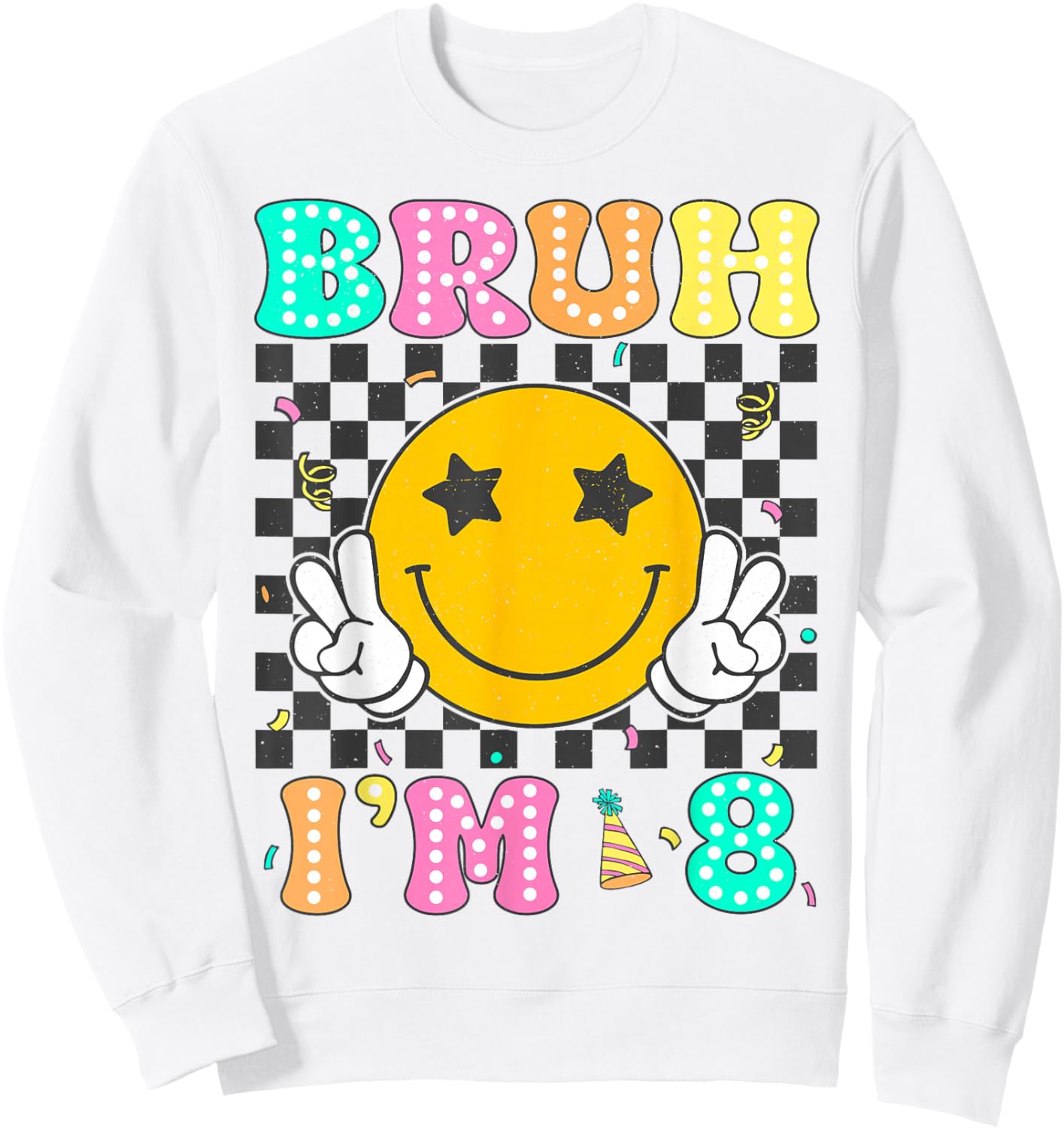 Bruh I'm 8 Years Old Boys Girls Retro Groovy 8th Birthday Sweatshirt - Sweatshirt | White