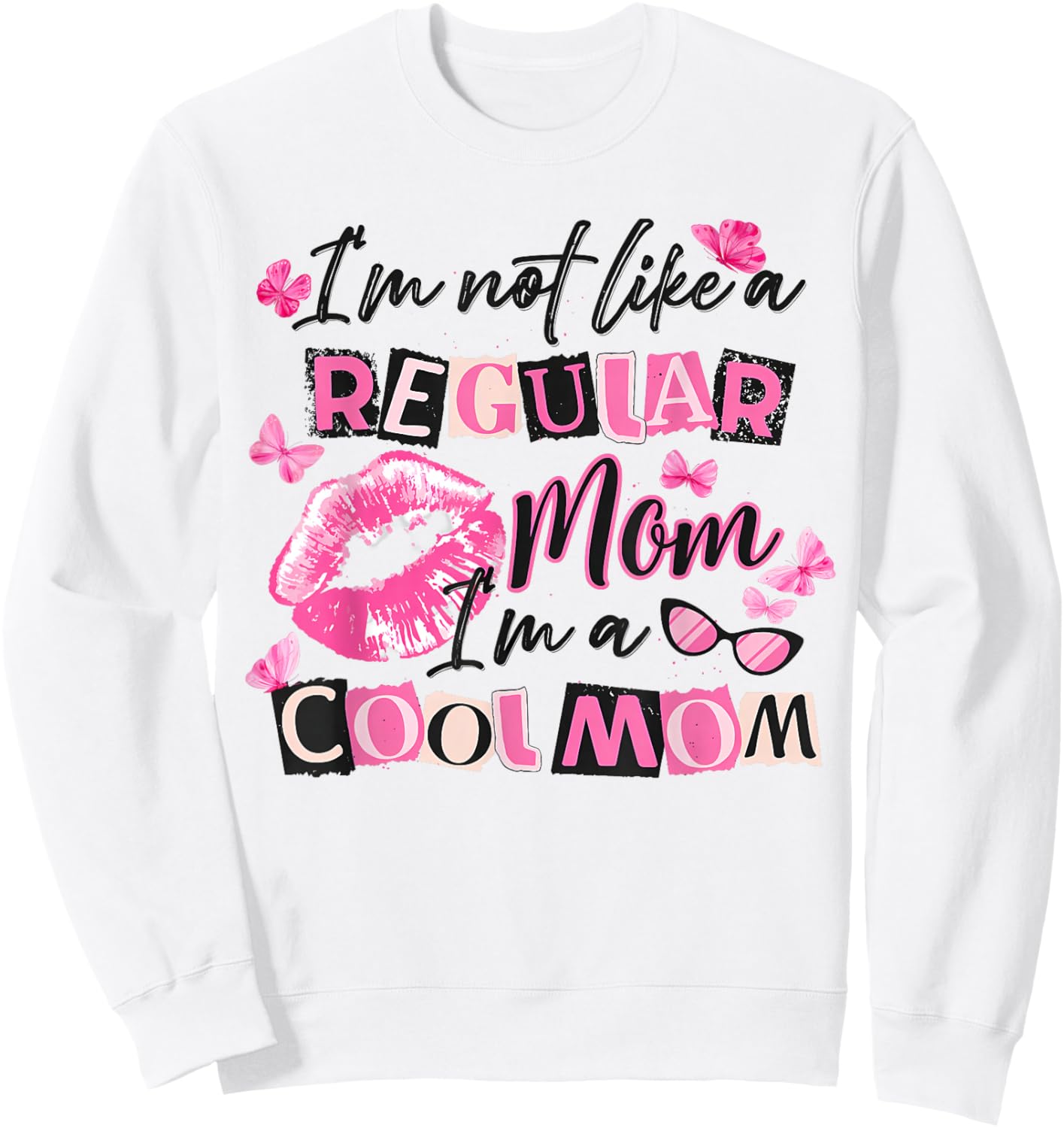 I’m Not Like A Regular Mom, I’m A Cool Mom Funny Mothers Day Sweatshirt - Sweatshirt | White