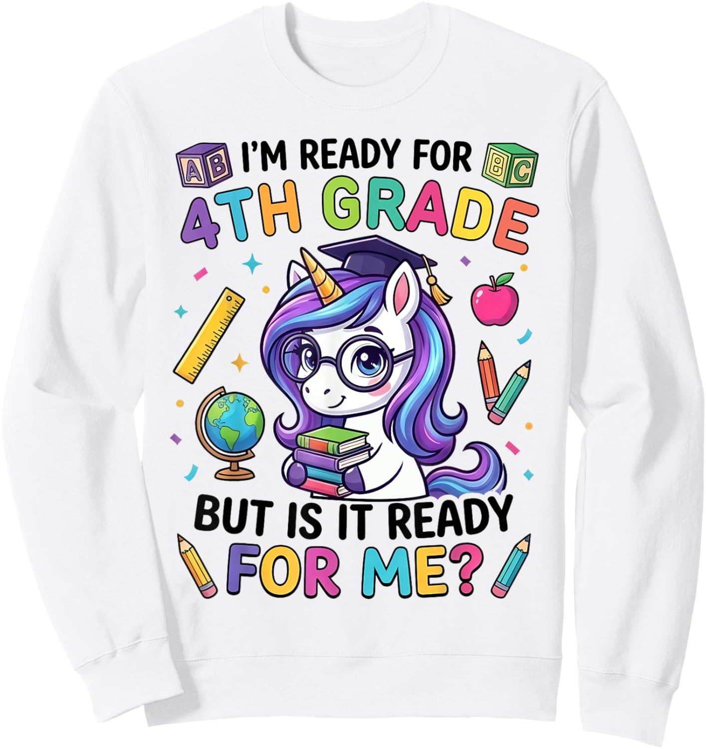 Im Ready for 4th Grade Unicorn First Day of School Girls Sweatshirt - Sweatshirt | White