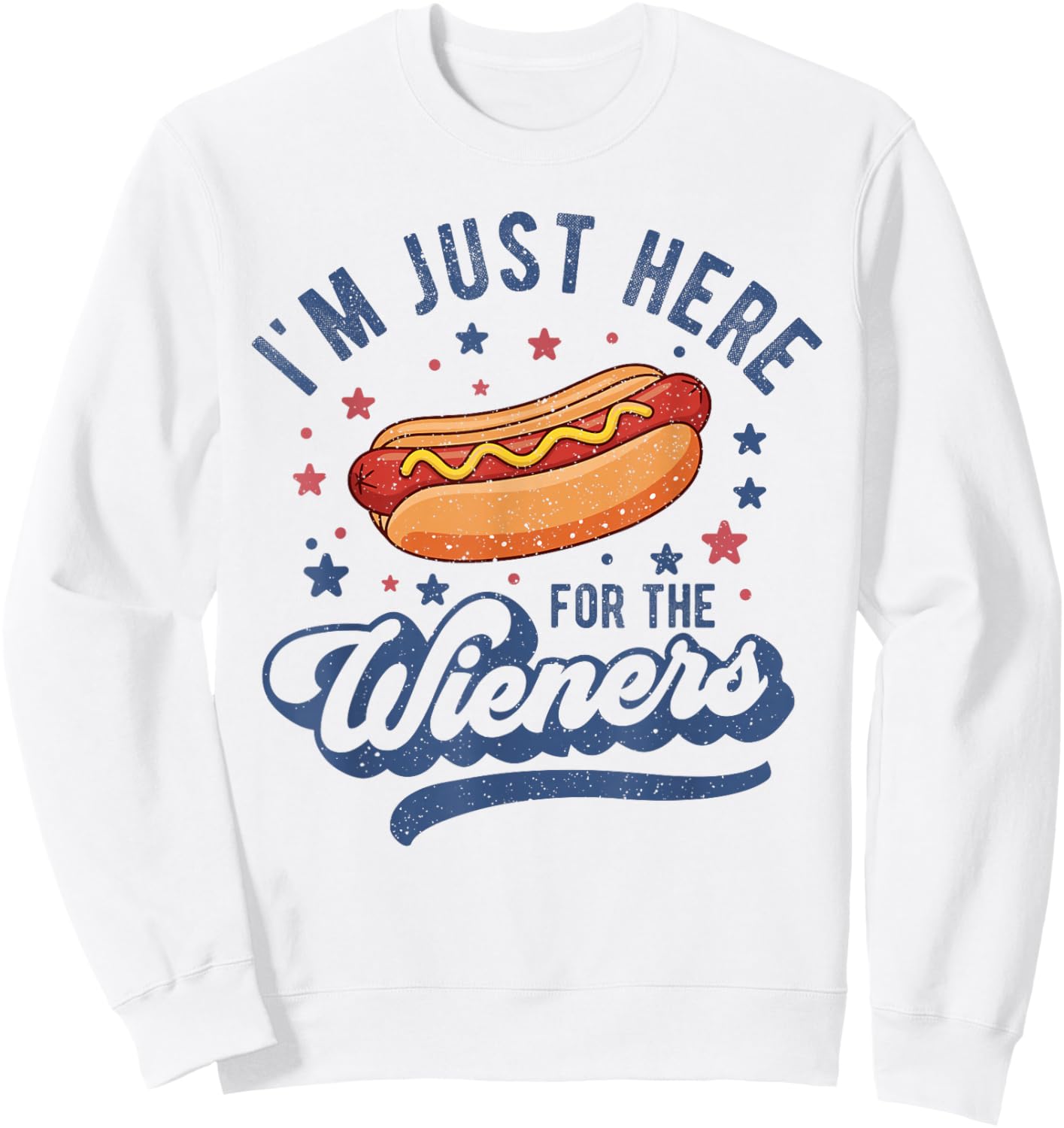 Im Just Here for The Hot Dog Funny BBQ Grilling 4th of July Sweatshirt - Sweatshirt | White