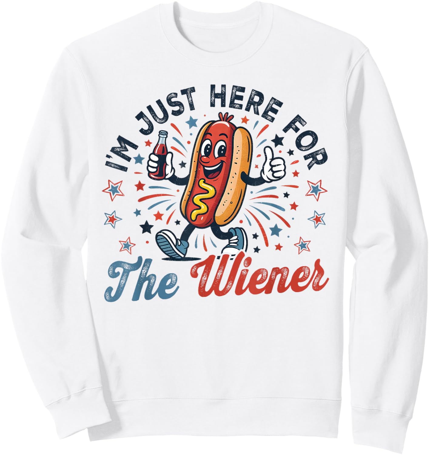 I'm Just Here for The Wiener Funny 4th of July Men Women Sweatshirt - Sweatshirt | White