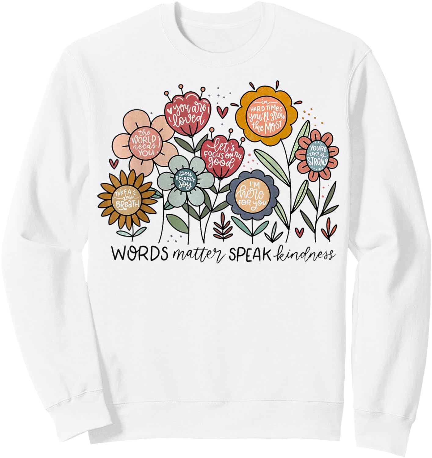 Words matter speak kindness boho floral inspirational Sweatshirt - Sweatshirt | White