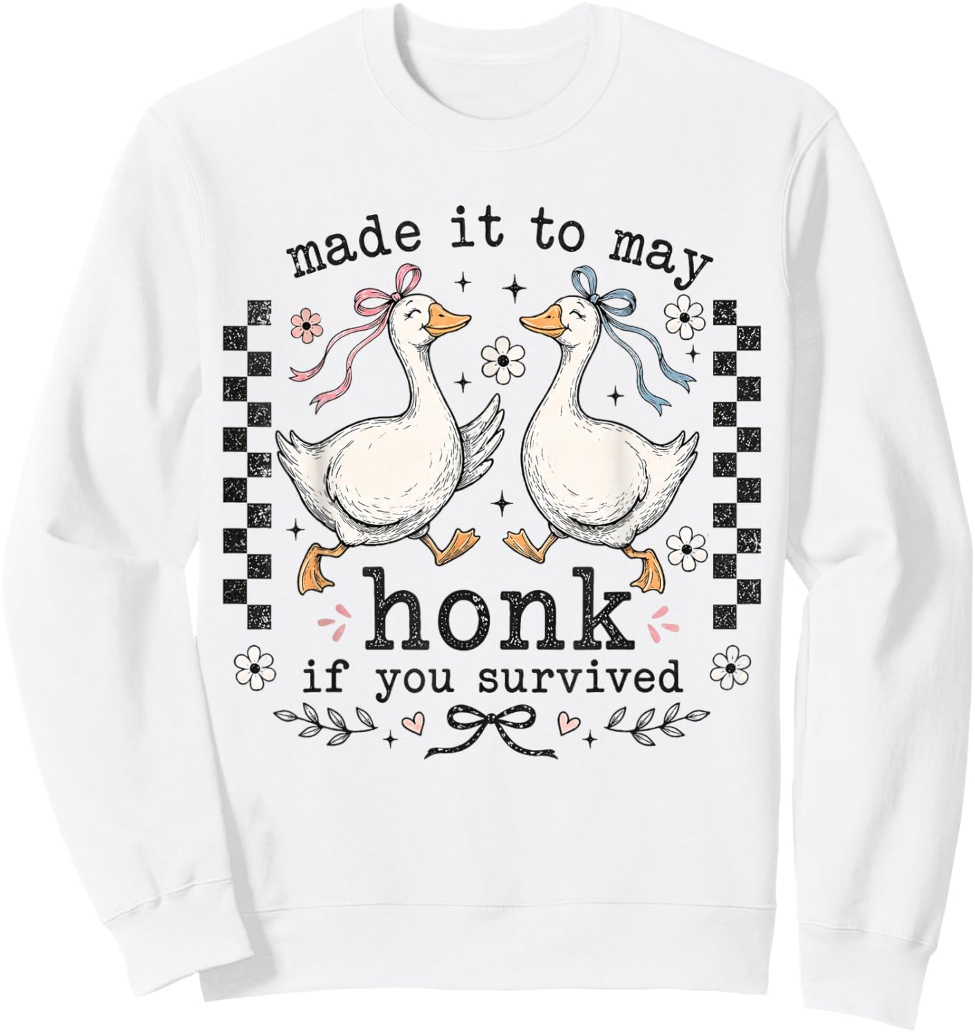 School Year End Make It to May Funny Teacher Goose Women Sweatshirt - Sweatshirt | White