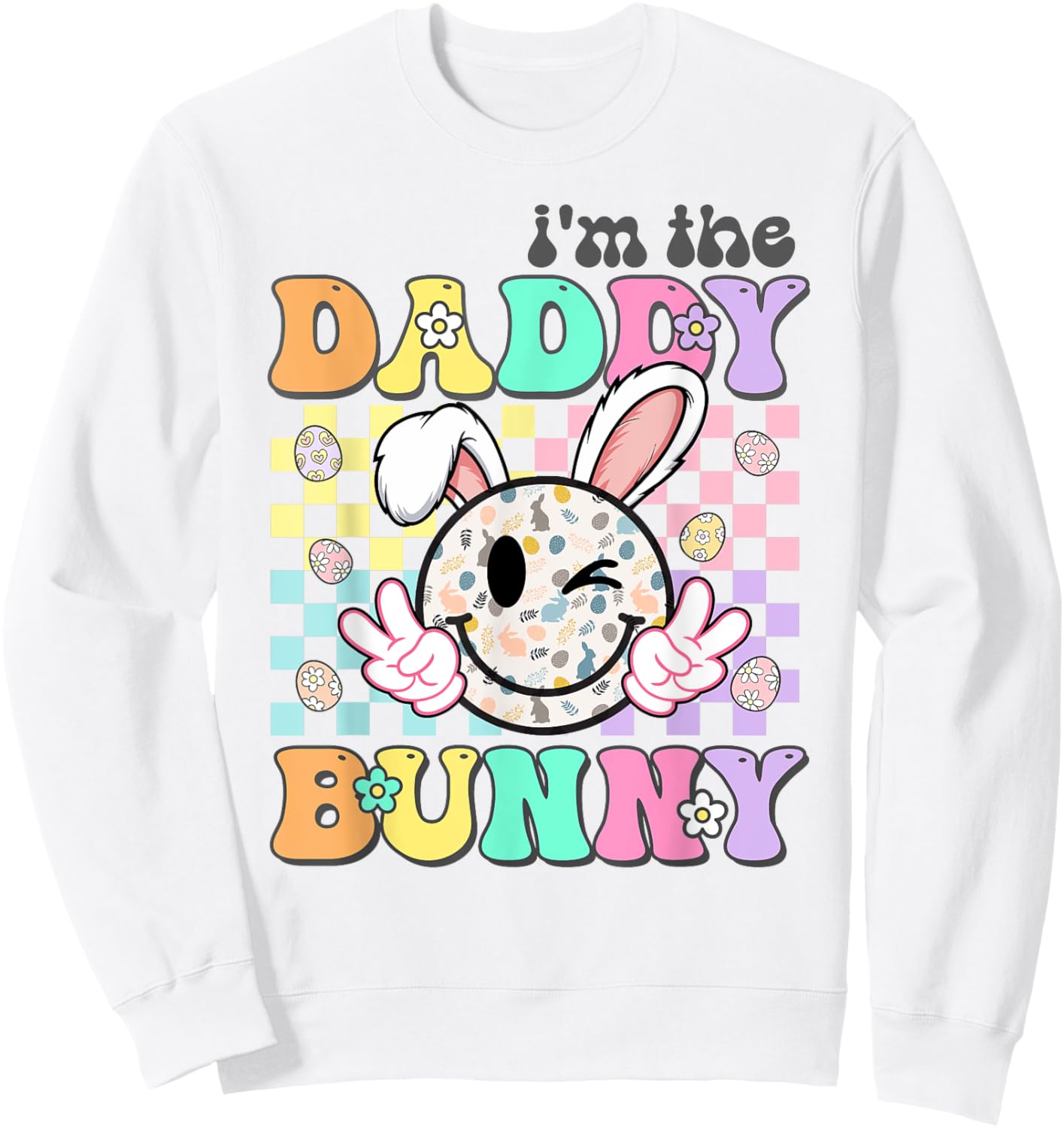 Groovy Dad Easter I'm The Daddy Bunny Matching Family Easter Sweatshirt - Sweatshirt | White