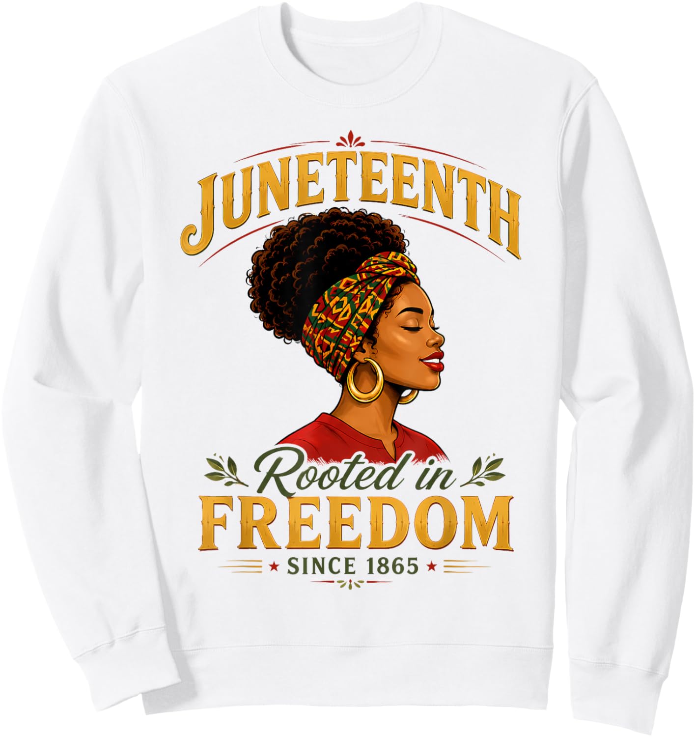 Juneteenth Rooted in Freedom Since 1865 Black Women Queen Sweatshirt - Sweatshirt | White