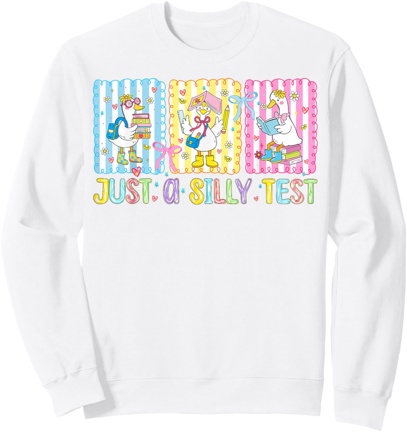 Just A Silly Test Day Funny School Goose Teacher Testing Sweatshirt - Sweatshirt | White