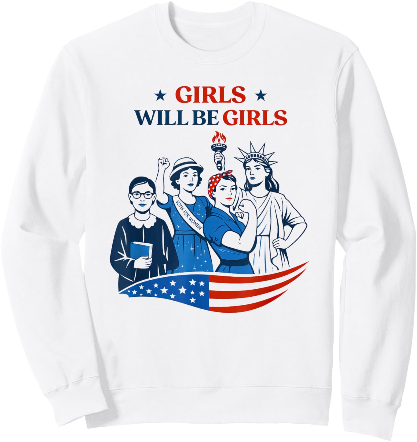 Girl Will be Girls Patriotic Feminist 4th of July Sweatshirt - Sweatshirt | White