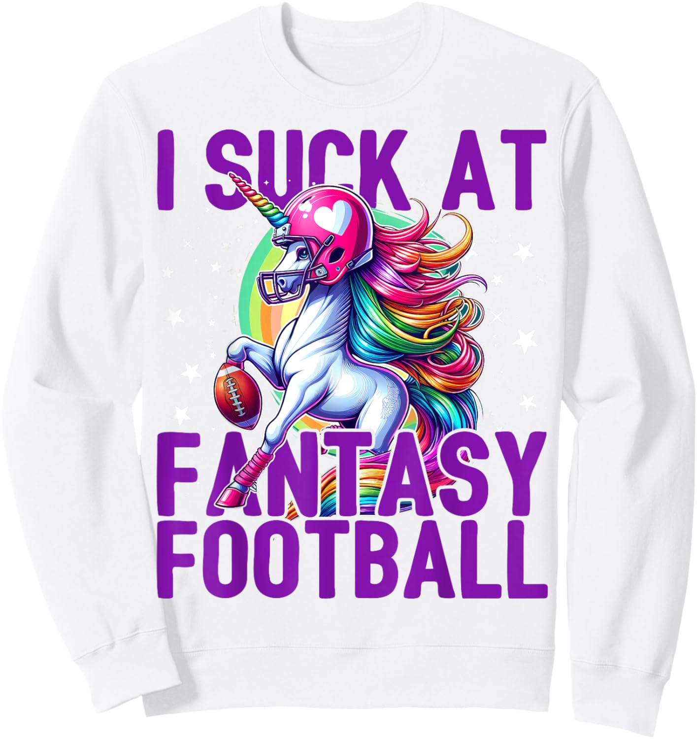 I Suck at Fantasy Football Unicorn Rainbow Loser Men Sweatshirt - Sweatshirt | White