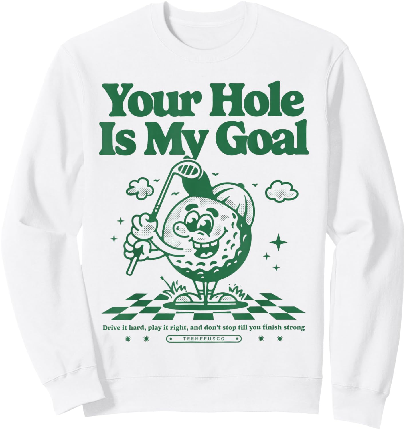 Your Hole Is My Goal Funny Golf Sweatshirt - Sweatshirt | White