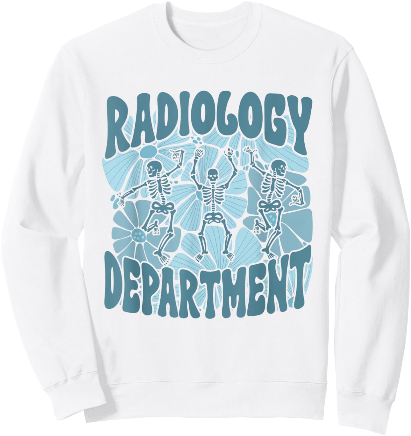 Radiology Department RAD Tech Flower Xray School Student Sweatshirt - Sweatshirt | White