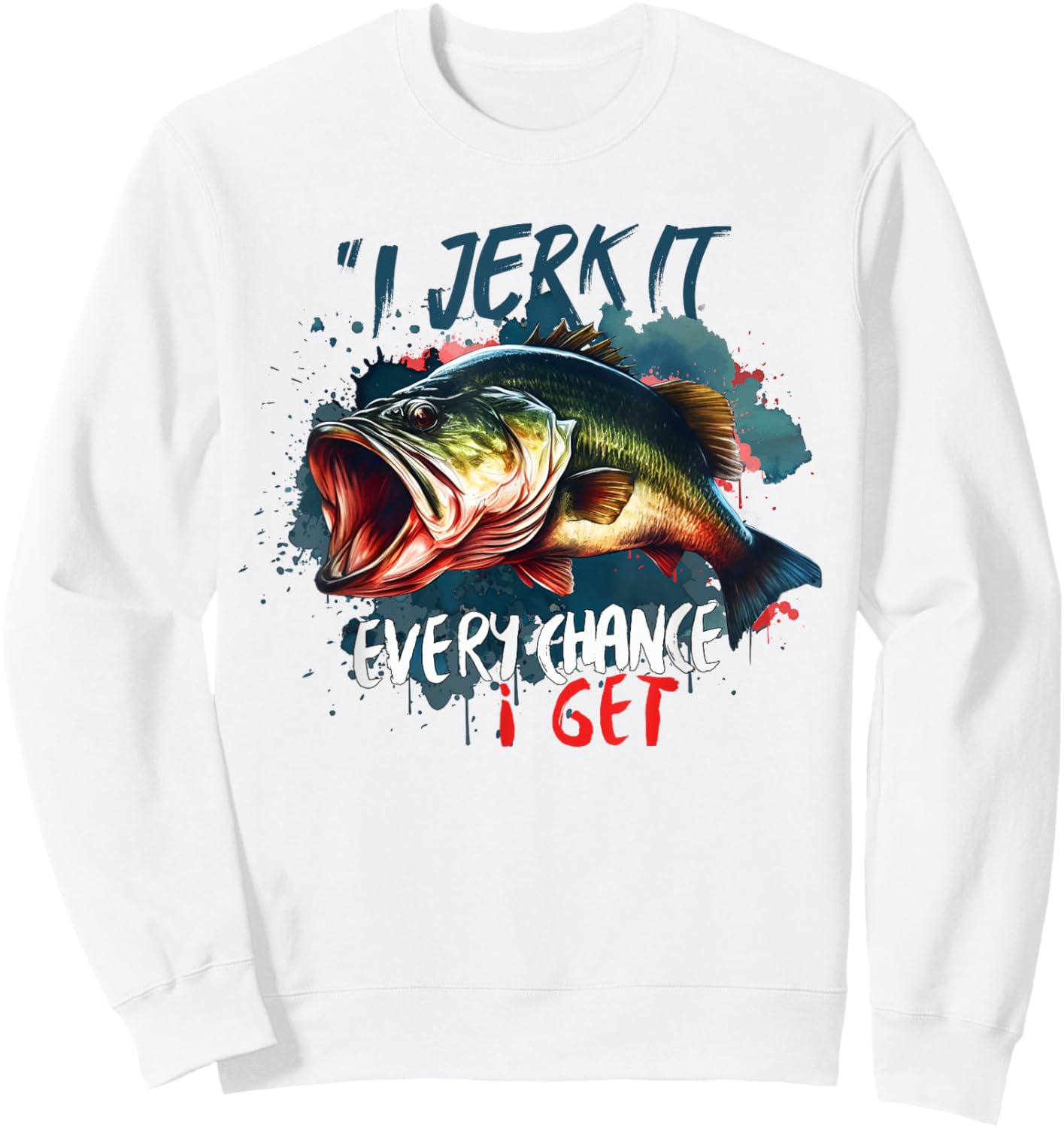 I Jerk It Every Chance I Get Funny Fishing Fisherman Sweatshirt - Sweatshirt | White