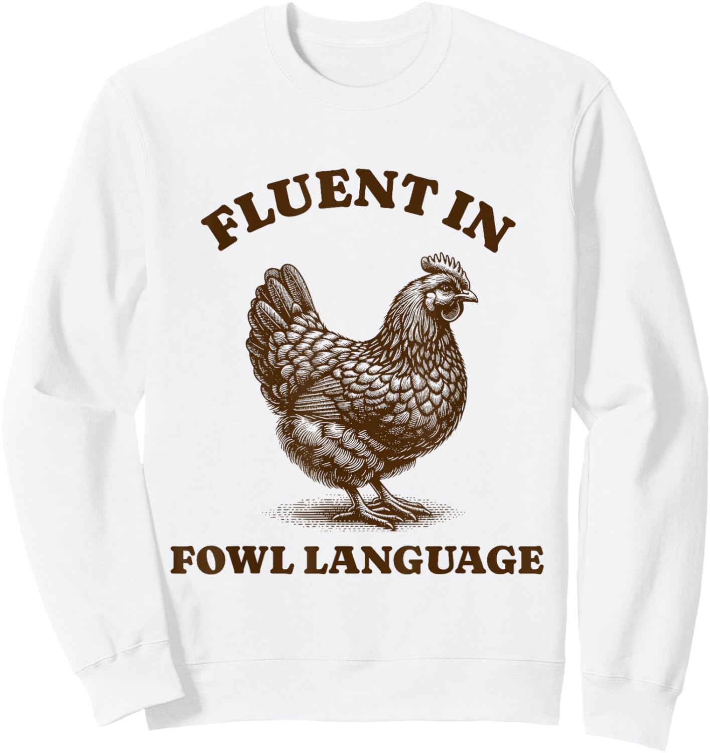 Funny Chicken Fluent In Fowl Language Sweatshirt - Sweatshirt | White
