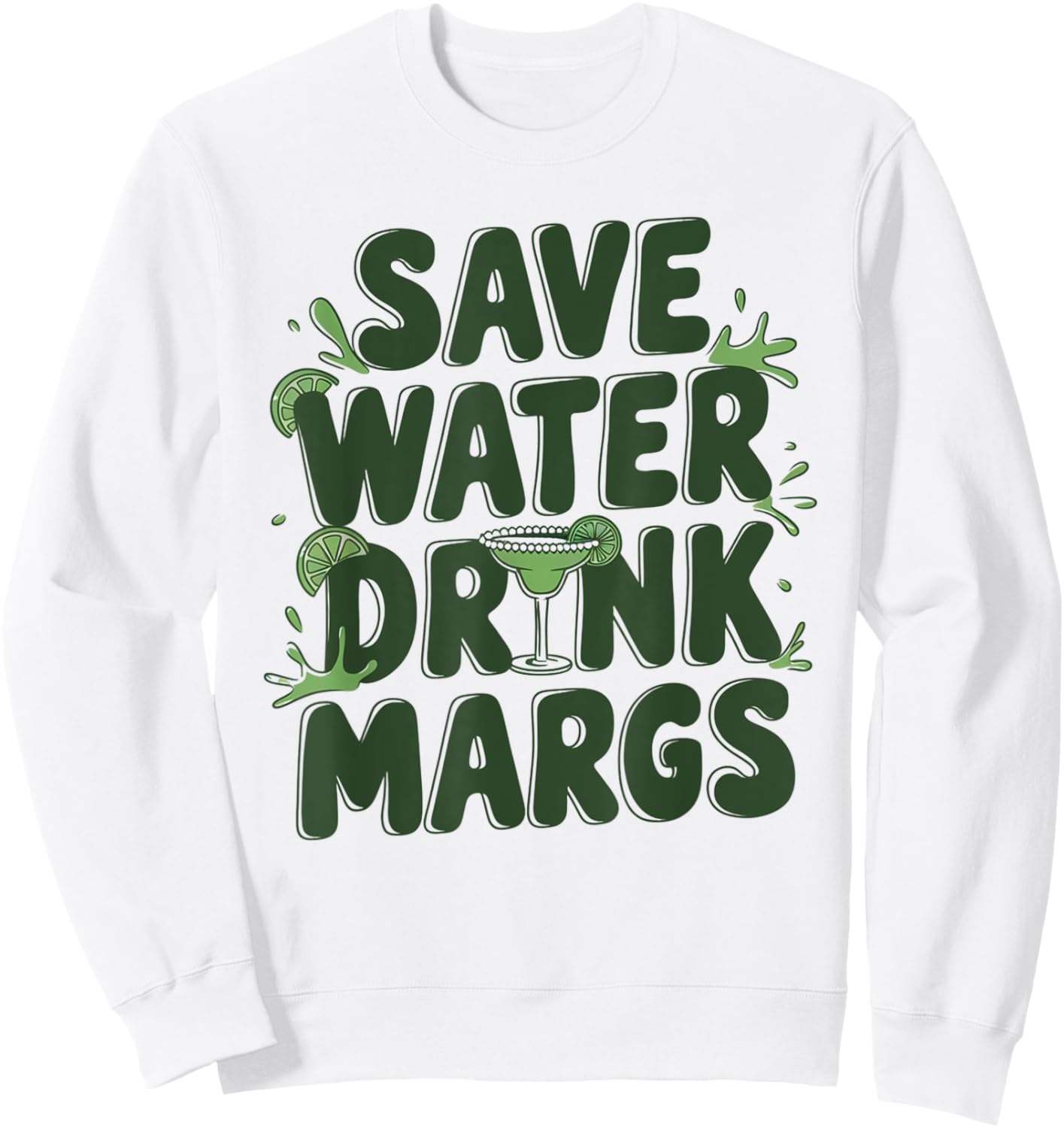Mexican Fiesta Funny Party Mexico Save Water Drink Margs Sweatshirt - Sweatshirt | White