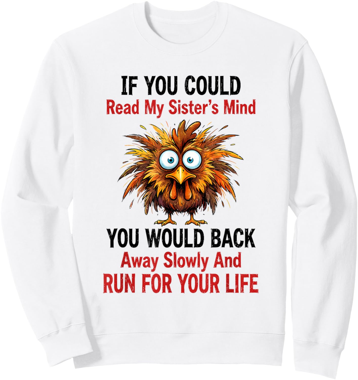 If You Could Read My Sister's Mind You Would Back Away Sweatshirt - Sweatshirt | White