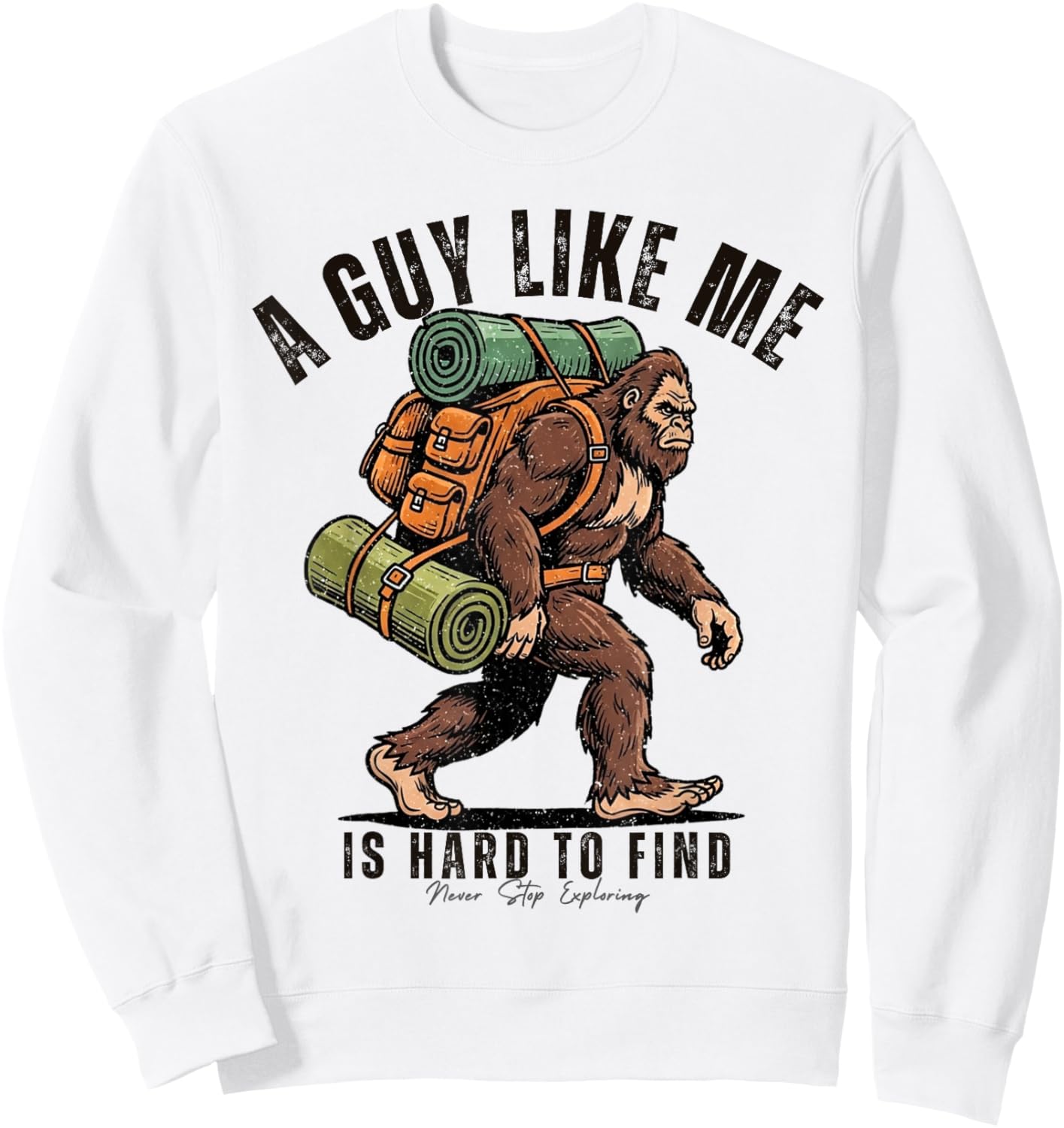 Bigfoot Camping Adventure Humor Hiking Sasquatch Funny Sweatshirt - Sweatshirt | White