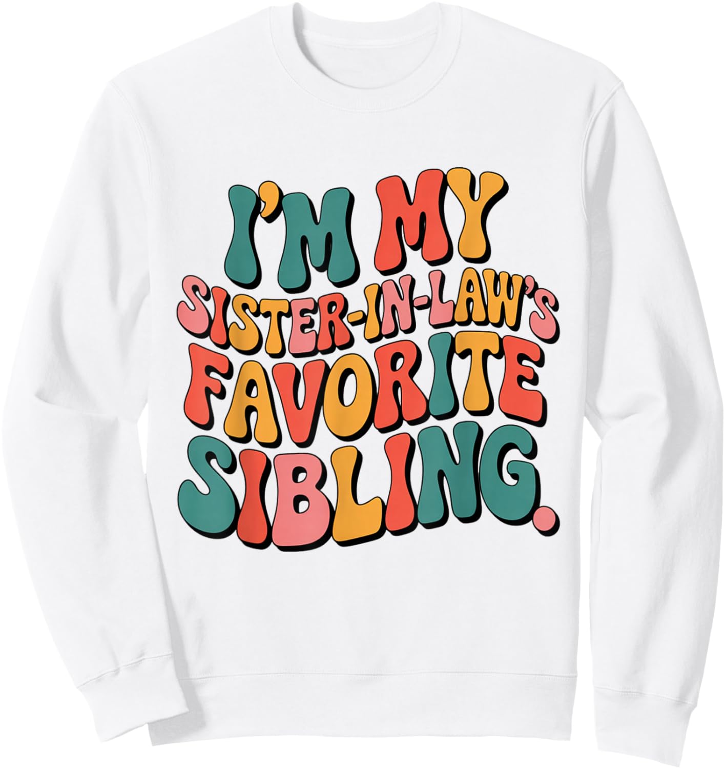 I’m My Sister-in-Law’s Favorite Sibling Favorite Kids Boys Sweatshirt - Sweatshirt | White