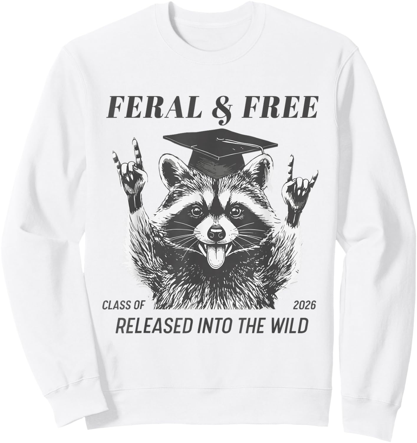 Feral & Free Released Into The Wild Class of 2026 Raccoon Sweatshirt - Sweatshirt | White