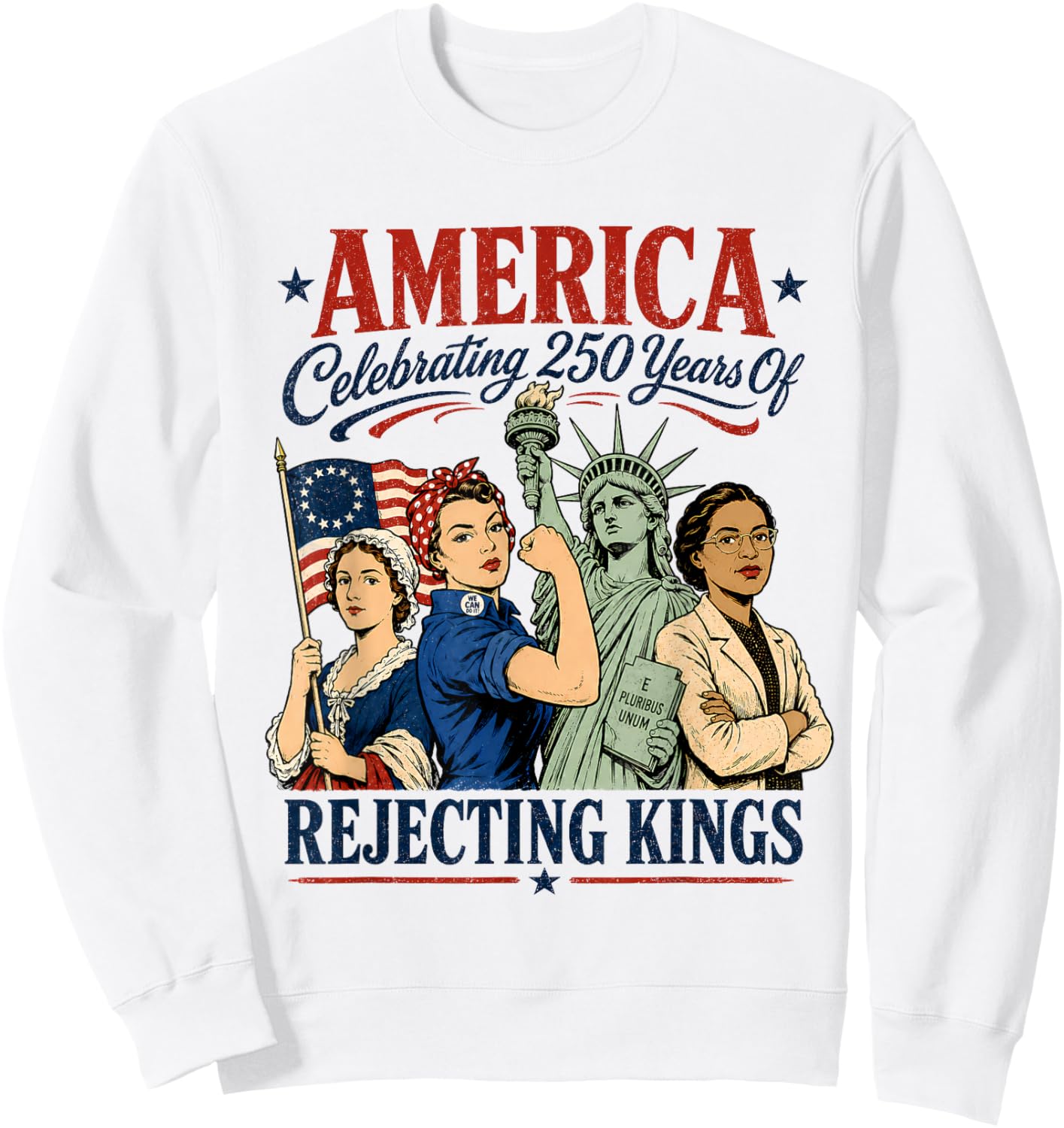 Celebrating 250 Years of Rejecting Kings Sweatshirt - Sweatshirt | White