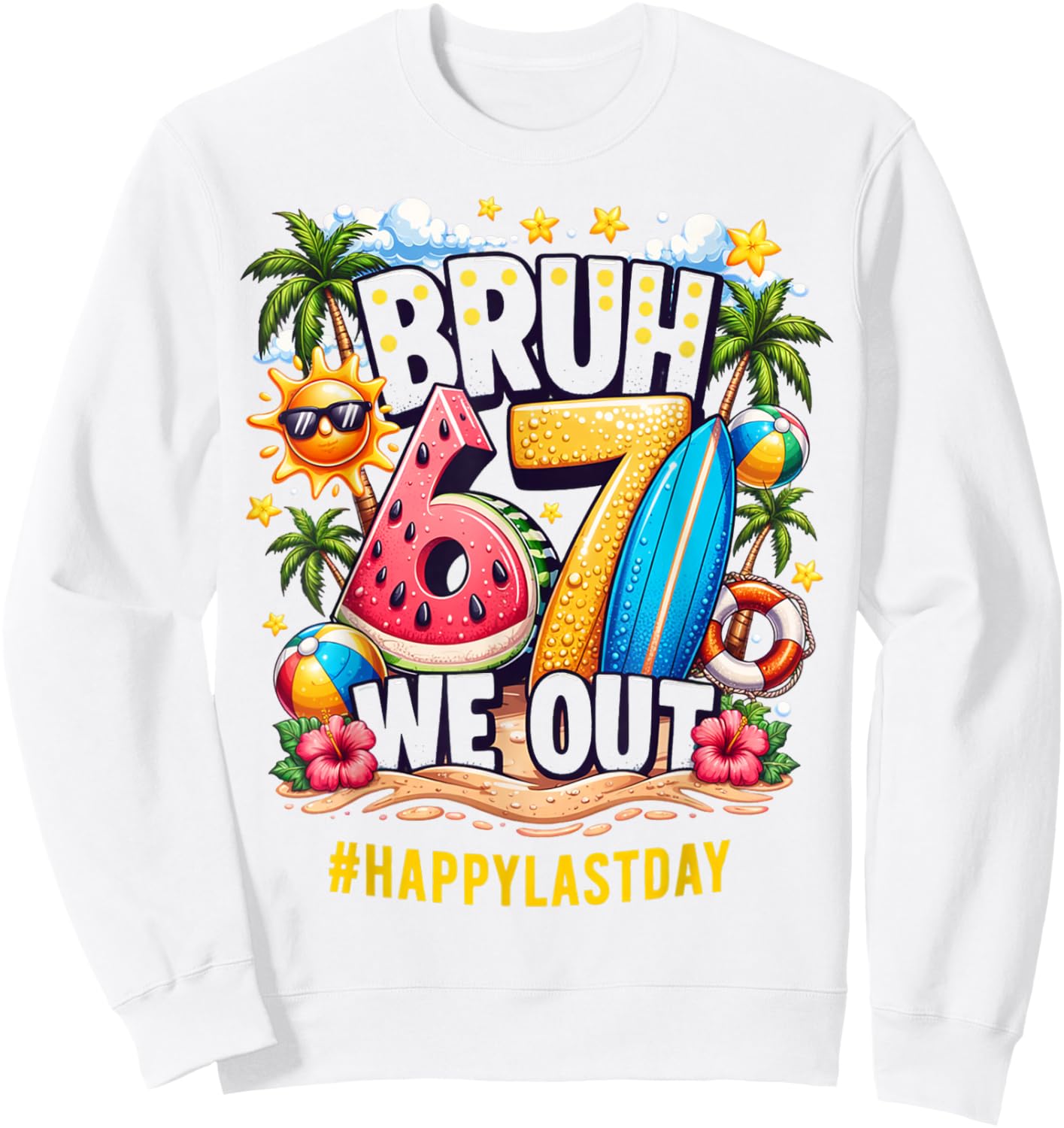 Cute Bruh 67 Last Day of School Sweatshirt - Sweatshirt | White