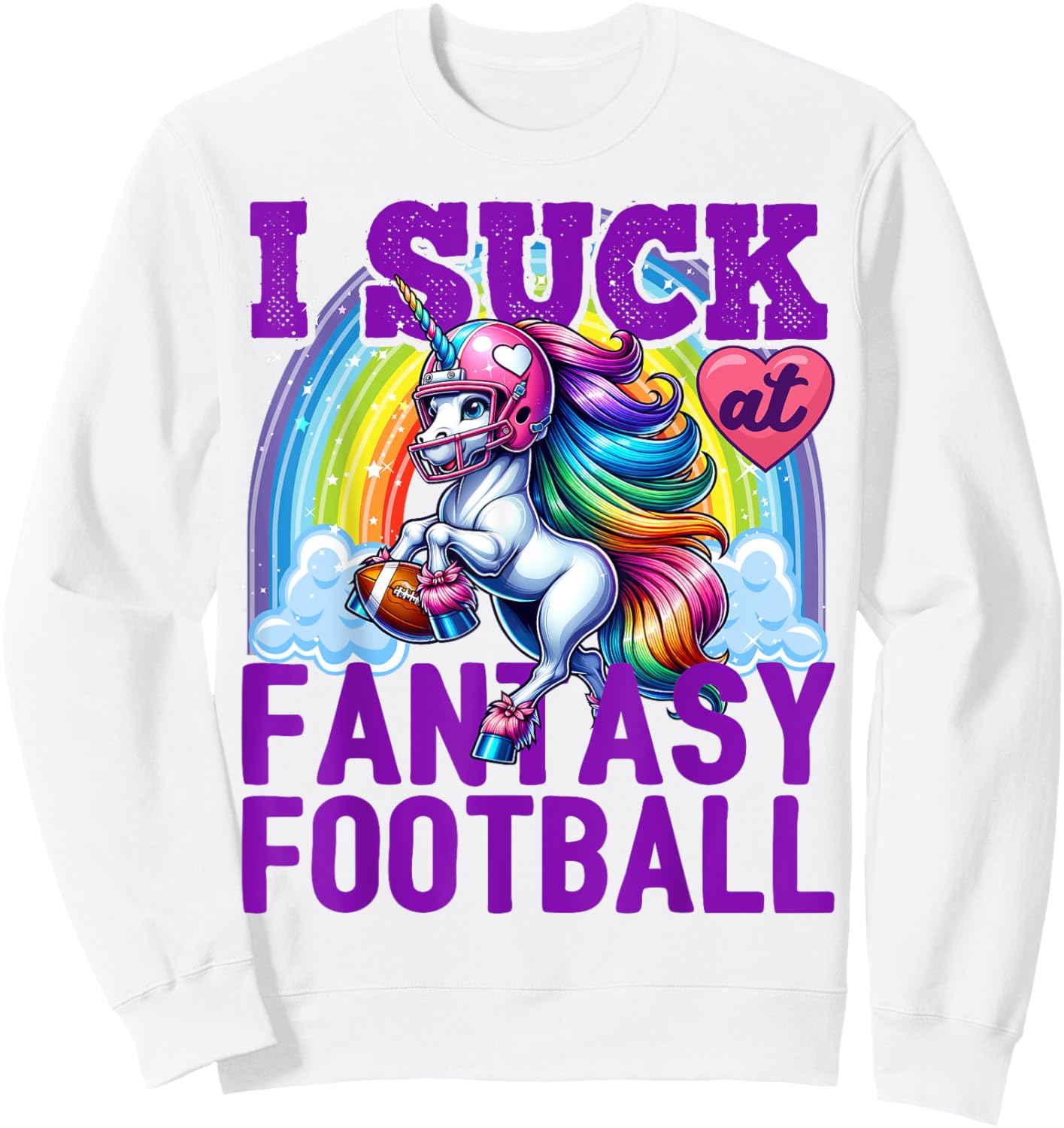 I Suck at Fantasy Football Unicorn Rainbow Loser Men Sweatshirt - Sweatshirt | White