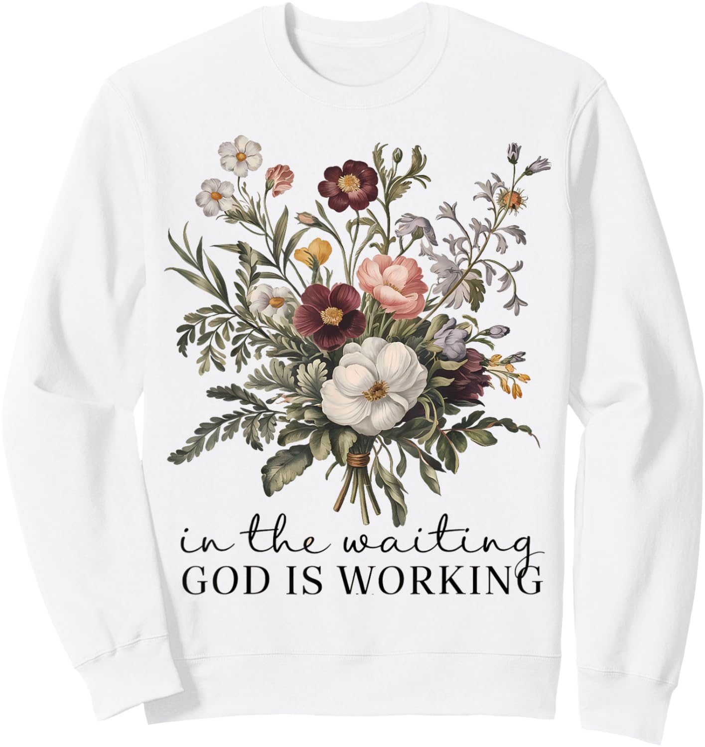 In The Waiting God Is Working Vintage Floral Christian Gift Sweatshirt - Sweatshirt | White