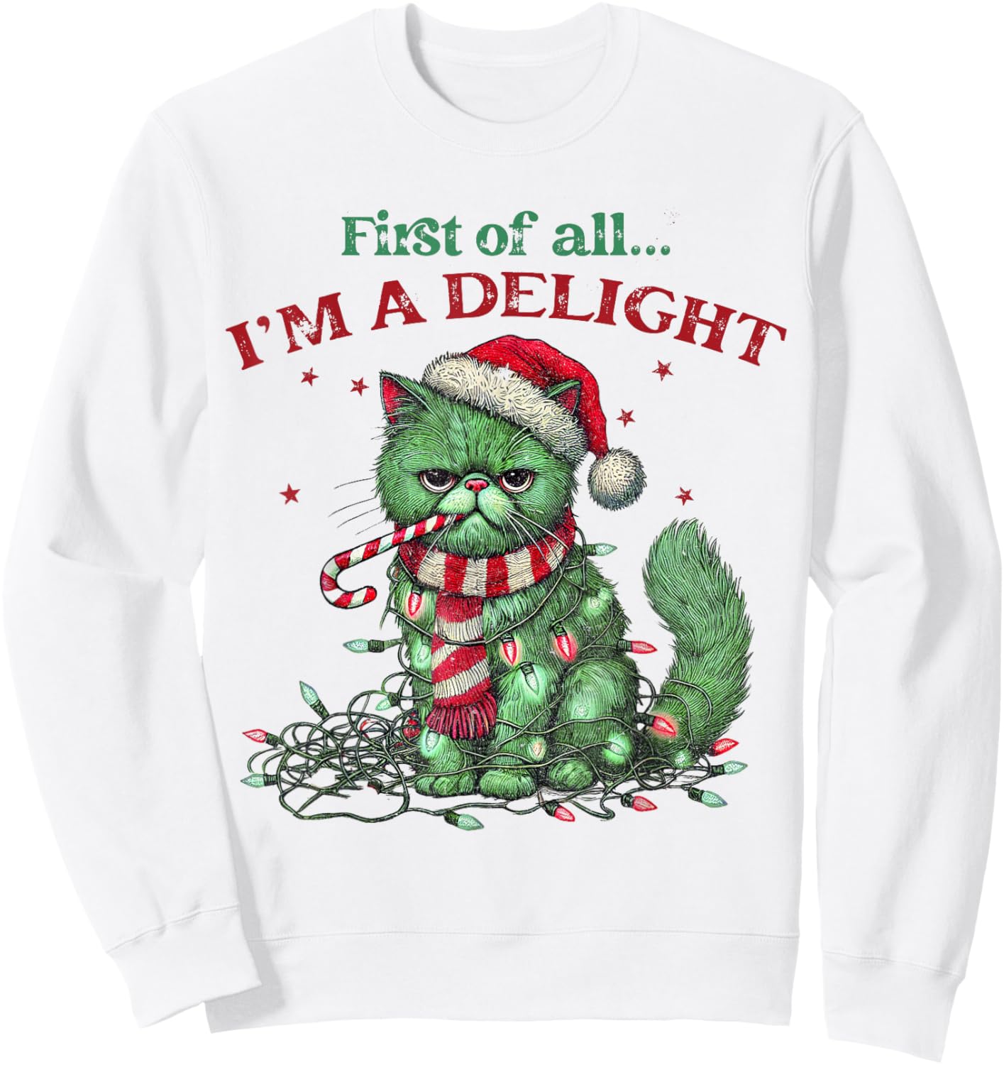 Snarky Christmas Cat First Of All I'm A Delight Sarcastic Women Sweatshirt - Sweatshirt | White