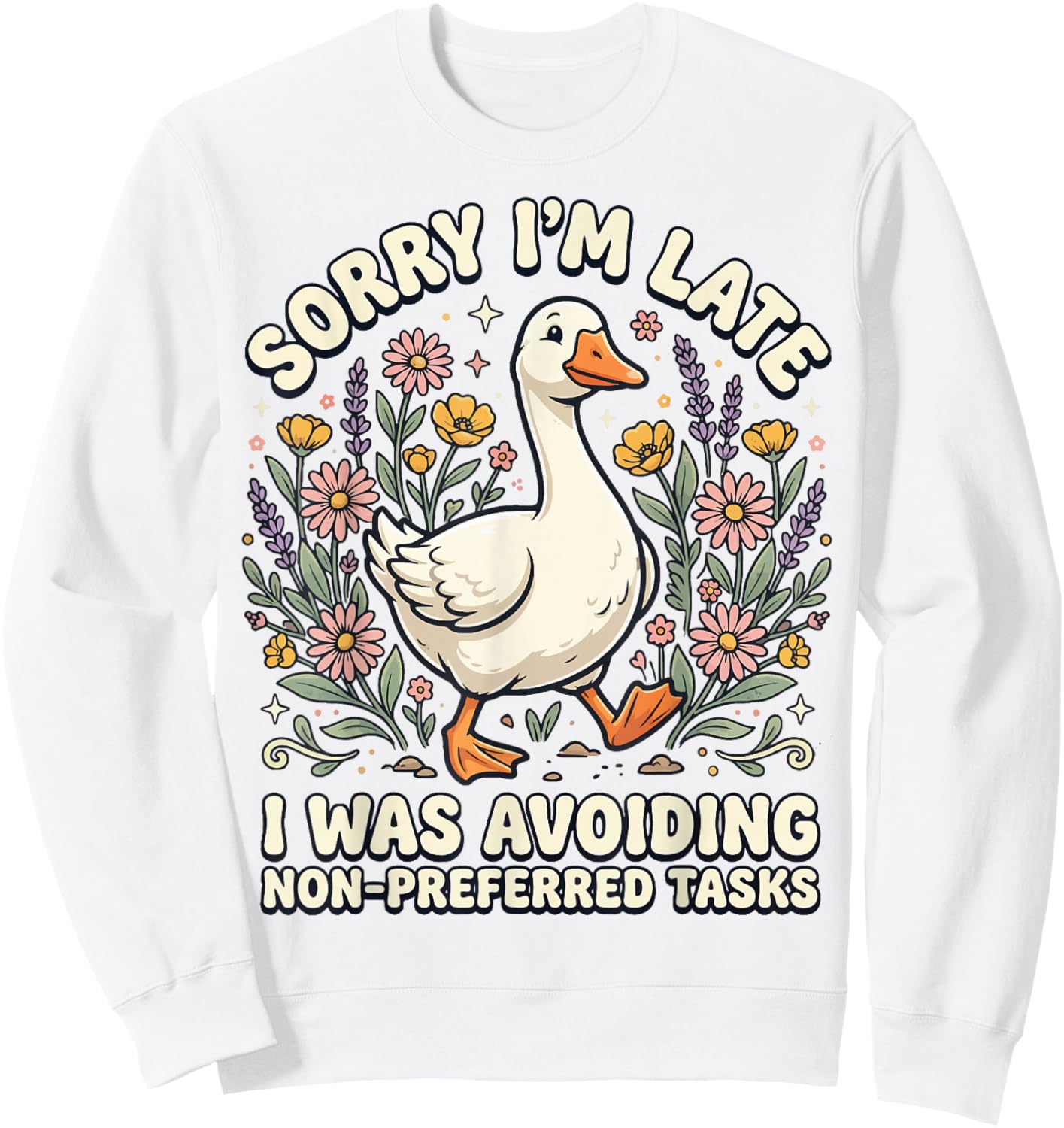 Sorry I'm Late I was Avoiding Non-Preferred Tasks Sweatshirt - Sweatshirt | White