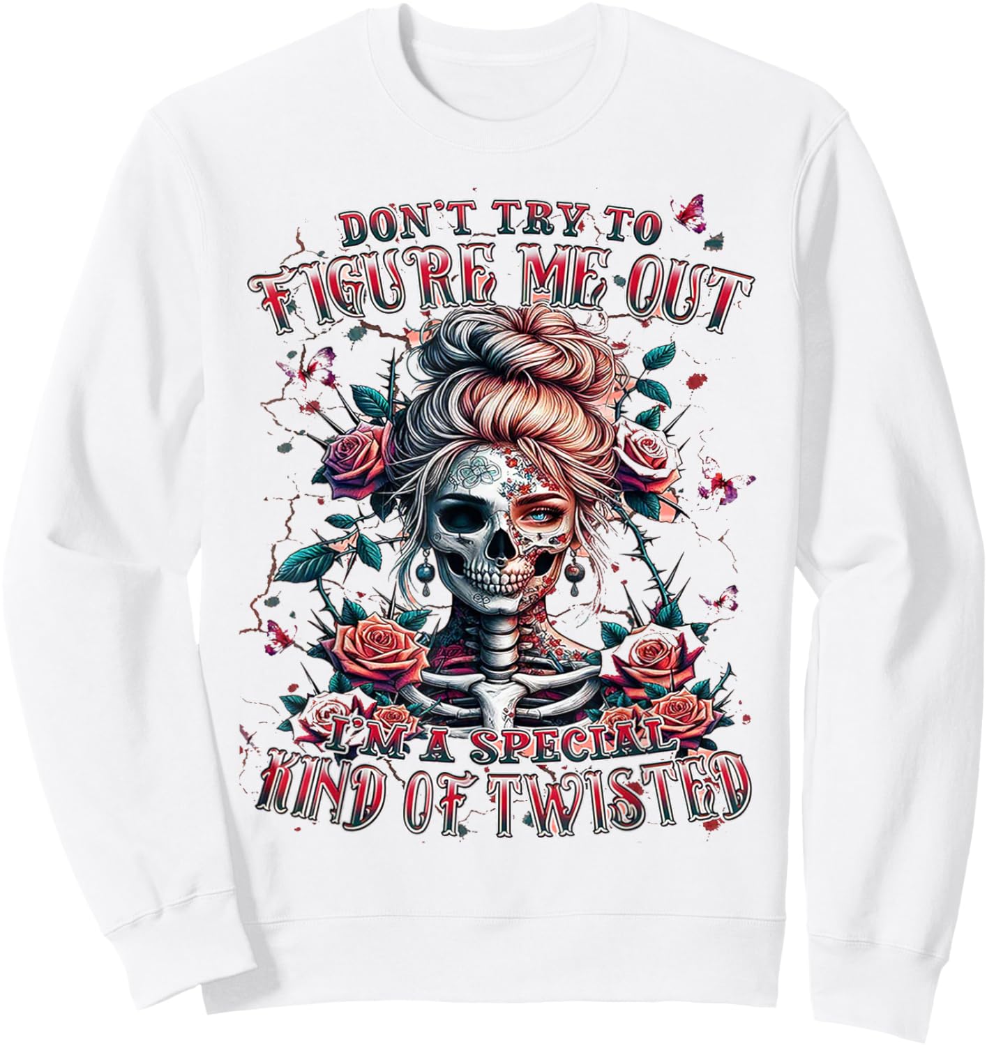 Don't Try To Figure Me Out I'm A Special Kind Of Twisted Sweatshirt - Sweatshirt | White