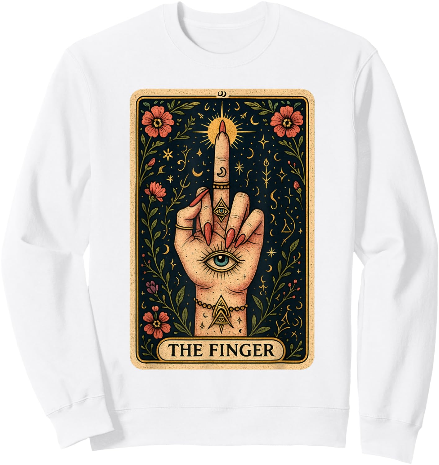 Sarcasm Sarcastic Humor Middle Finger The Finger Tarot Card Sweatshirt - Sweatshirt | White