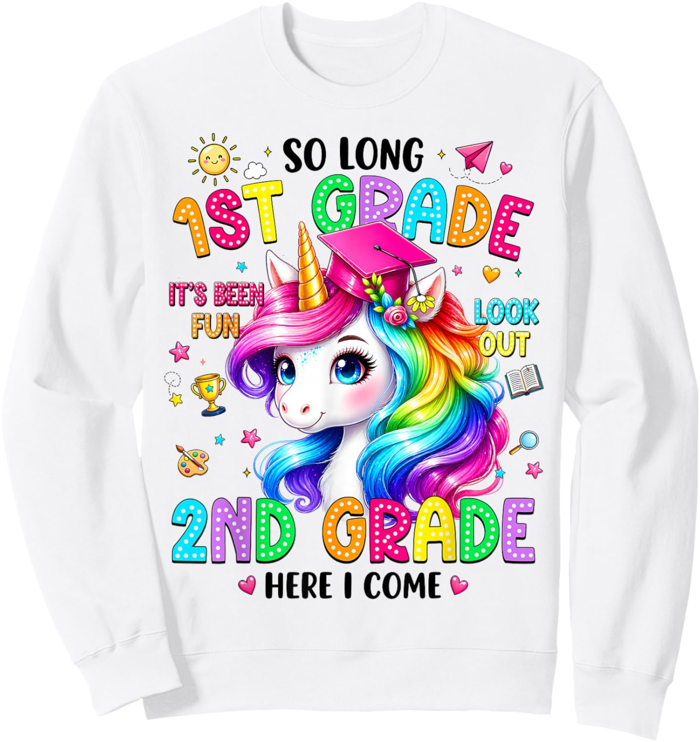So Long 1st Grade 2nd Grade Here I Come Graduation Girls Sweatshirt - Sweatshirt | White