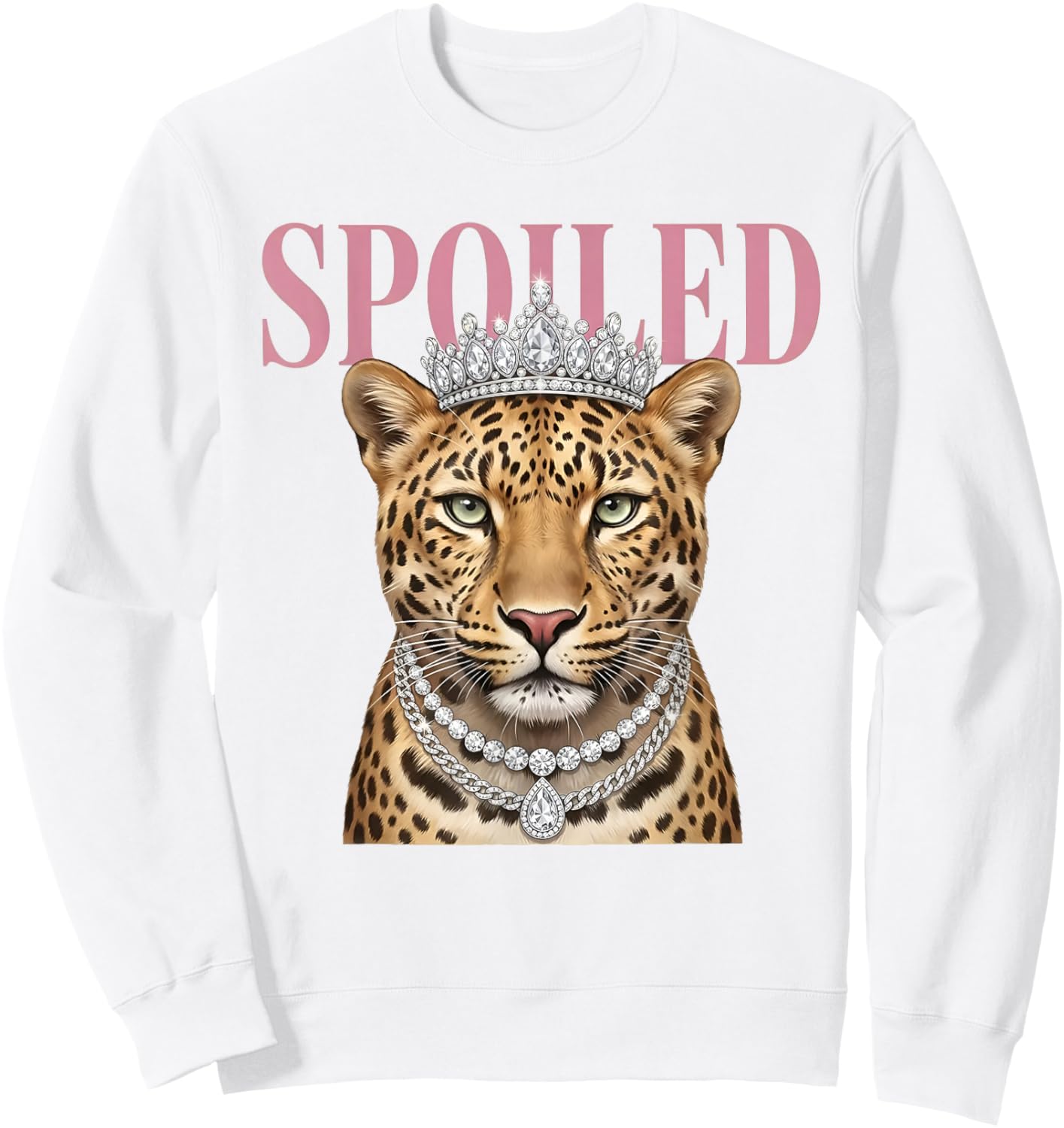 Spoiled Leopard Jeweled Crown Funny Saying Quote Men Women Sweatshirt - Sweatshirt | White