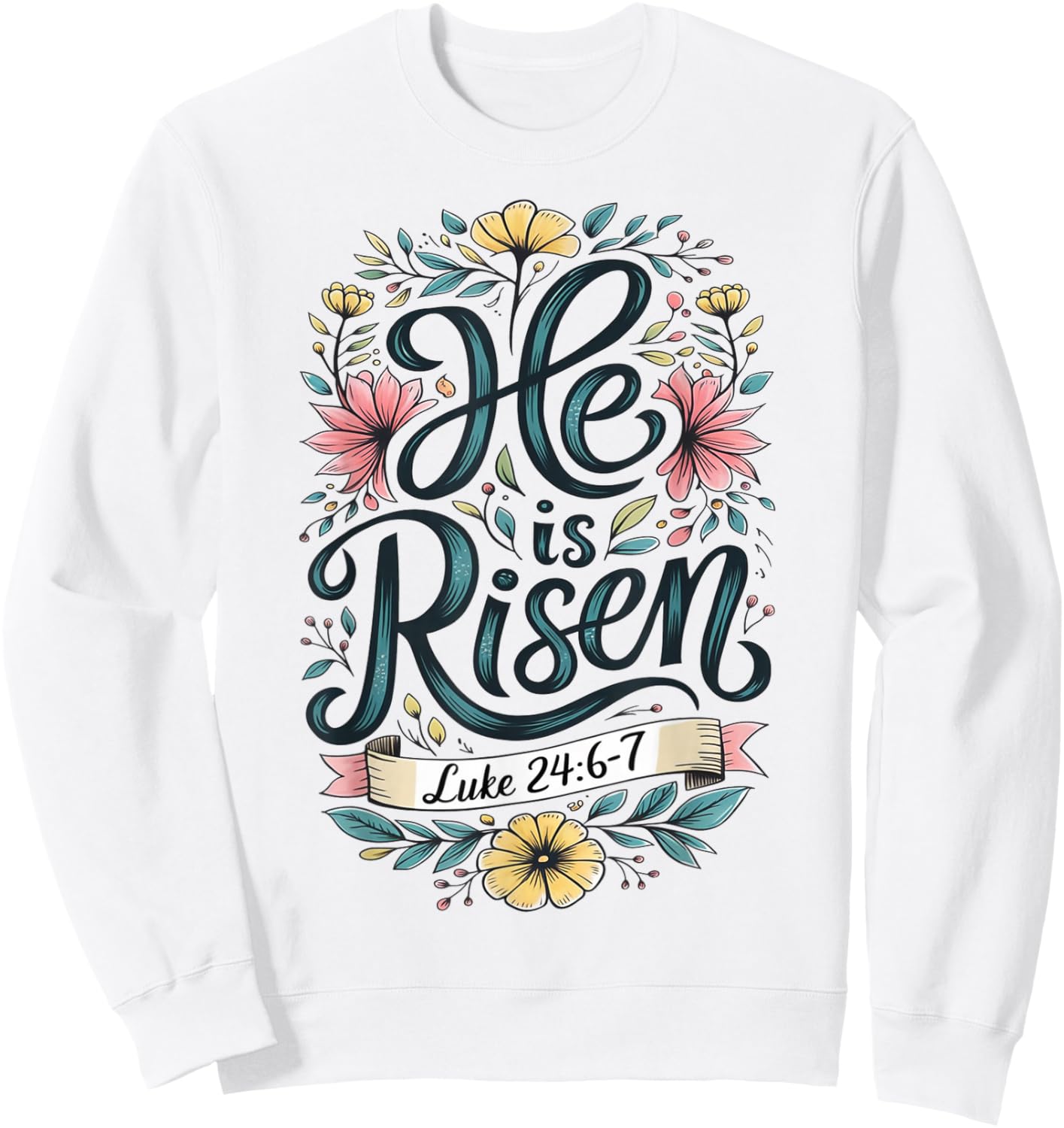 He Is Risen Easter Floral Jesus Christian Easter Women Girls Sweatshirt - Sweatshirt | White