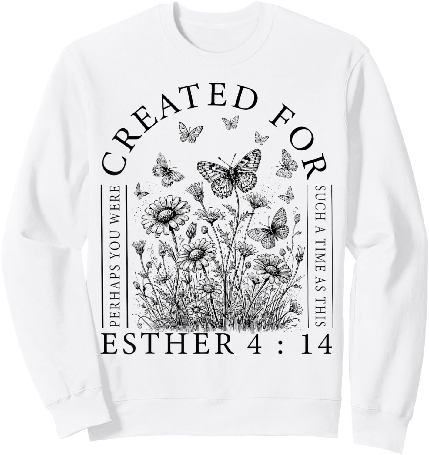 Created For Esther 4:14 Sweatshirt - Sweatshirt | White