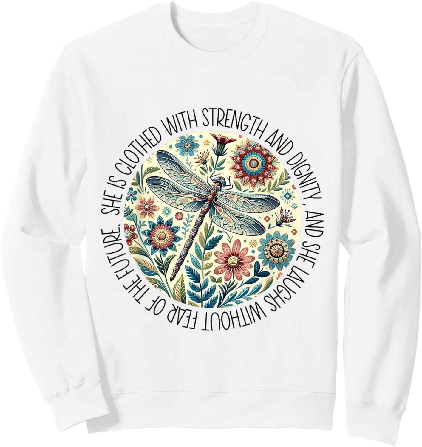 Dragonfly She Is Clothed With Strength & Dignity Sweatshirt - Sweatshirt | White