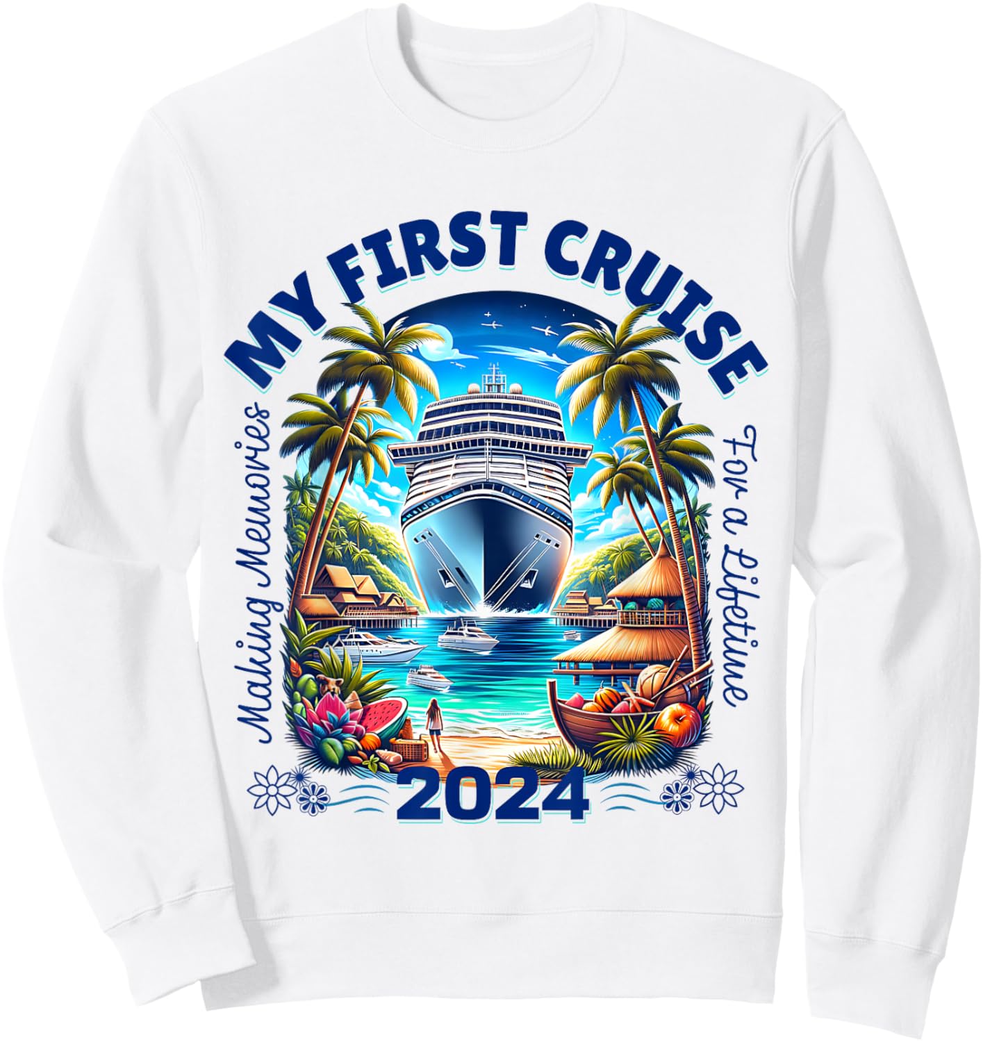 Making Memories For A Lifetime Matching My First Cruise 2024 Sweatshirt - Sweatshirt | White