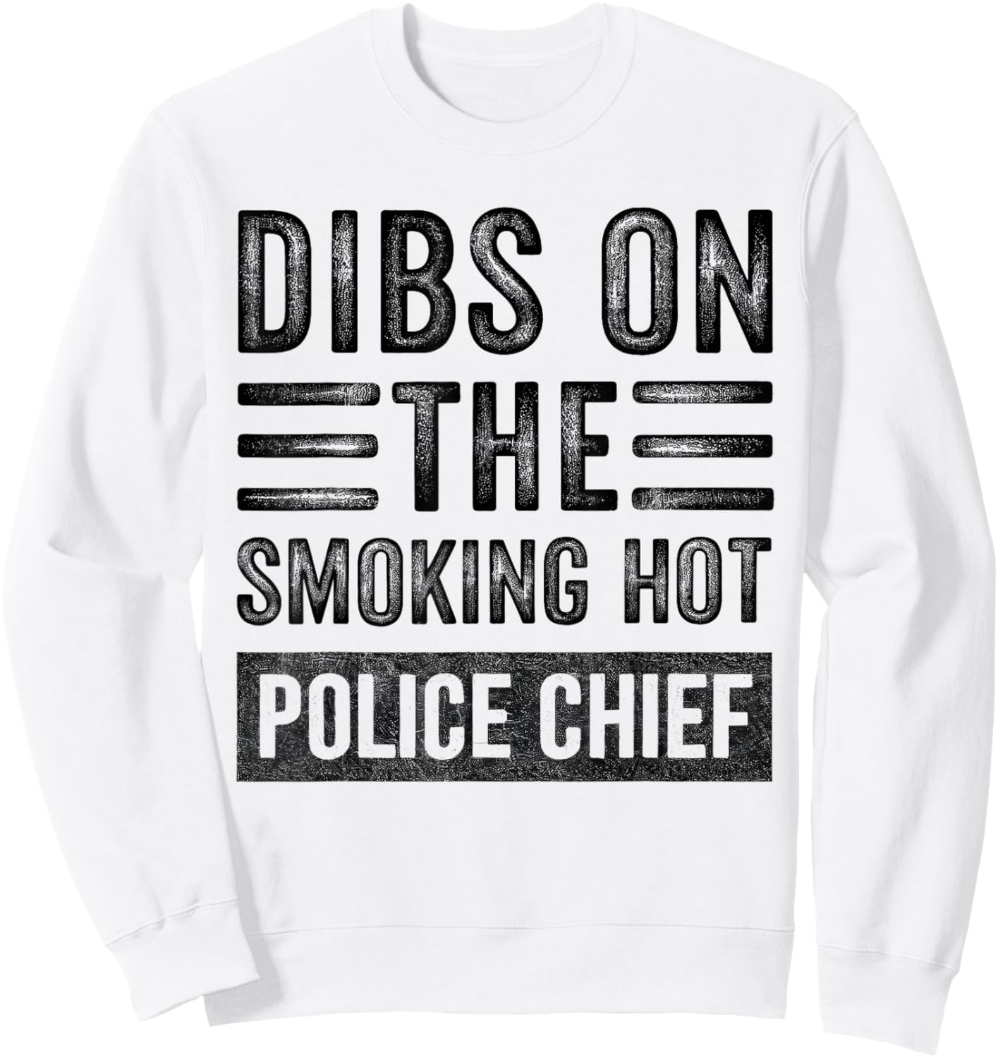 Dibs on The Smoking Hot Police Chief Funny Wife Girlfriend Sweatshirt - Sweatshirt | White